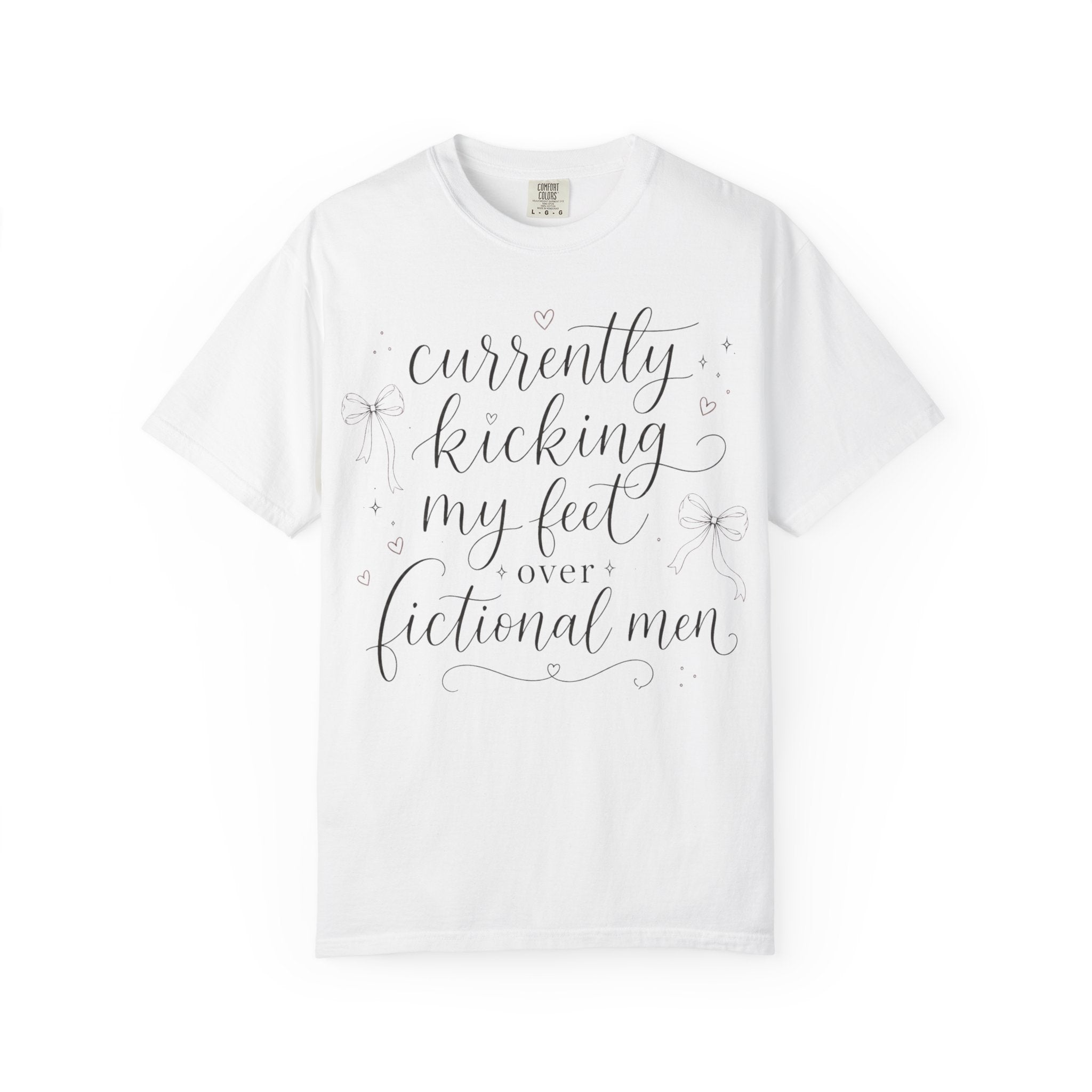Graphic T-Shirt — “Currently Kicking My Feet Over Fictional Men” Printed Tee for Book Lovers