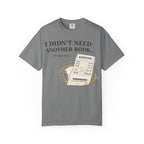 Book Lover T‑Shirt — “I Didn’t Need Another Book… I Bought Three.” Graphic Tee