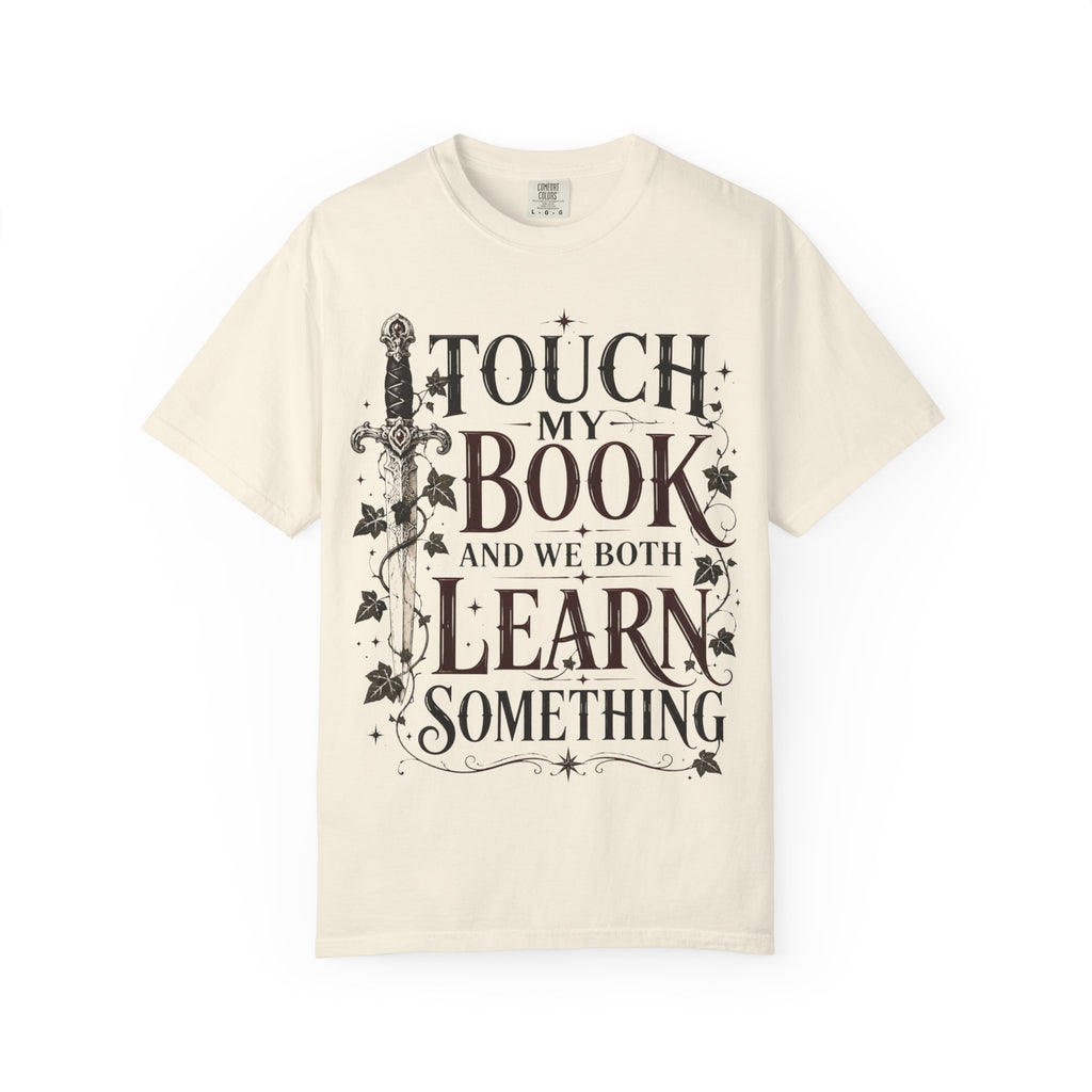 Book Lover T-Shirt — “Touch My Book and We Both Learn Something” Vintage Literary Tee