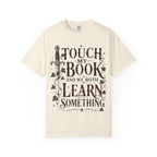 Book Lover T-Shirt — “Touch My Book and We Both Learn Something” Vintage Literary Tee