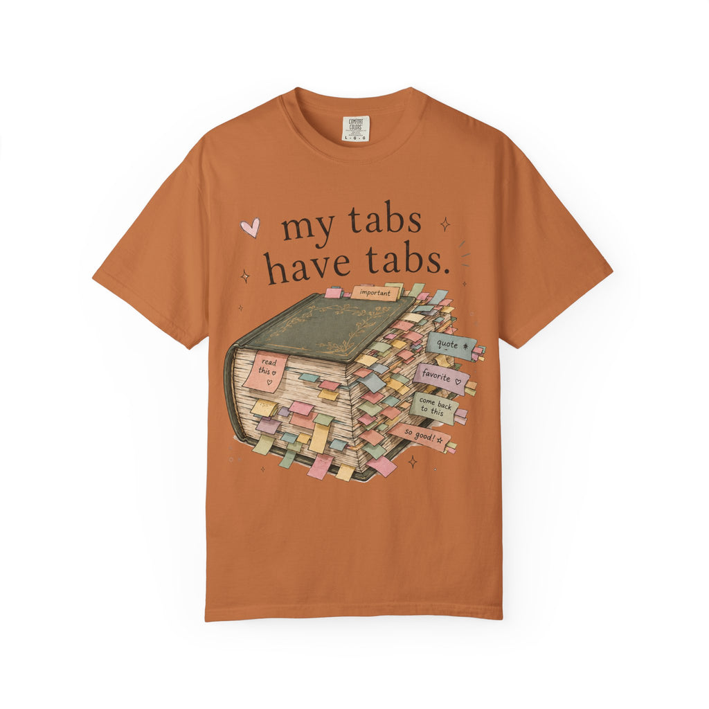 T-Shirt — "My Tabs Have Tabs" Booklover Bookmarking Graphic Tee