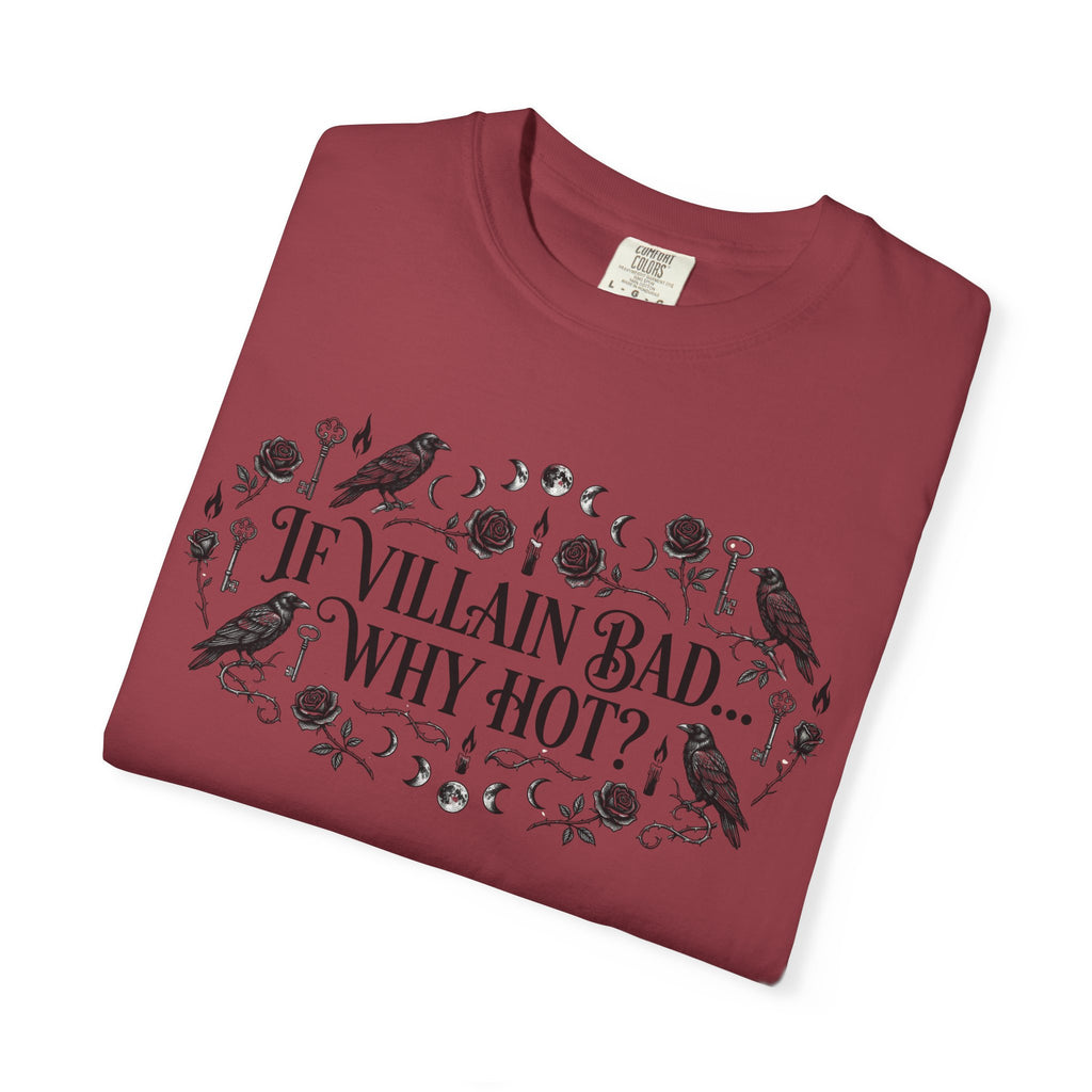If Villain Bad… Why Not? T-Shirt — Gothic Floral Quote Tee