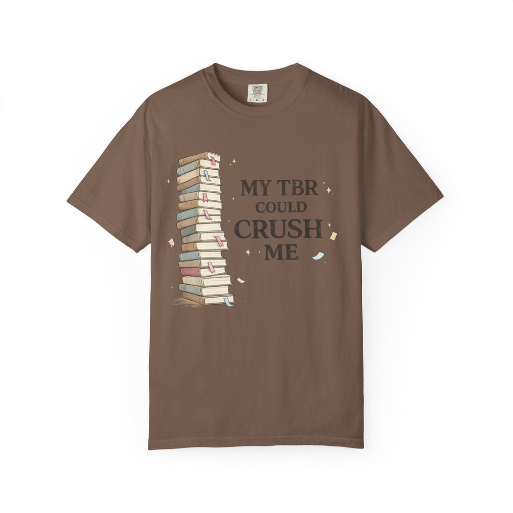 Book Lover T-Shirt — “My TBR Could Crush Me” Graphic Tee