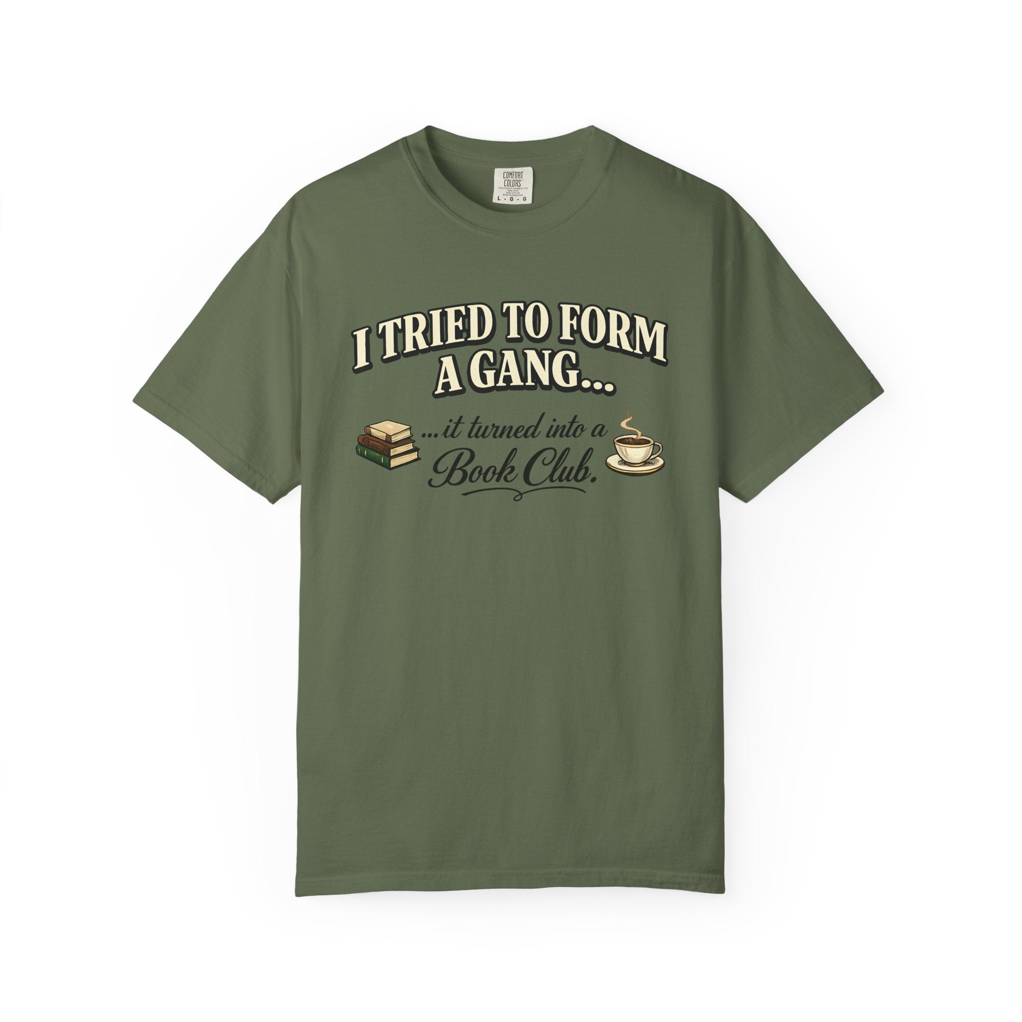 Book Club T-Shirt — "I Tried to Form a Gang... it turned into a Book Club"