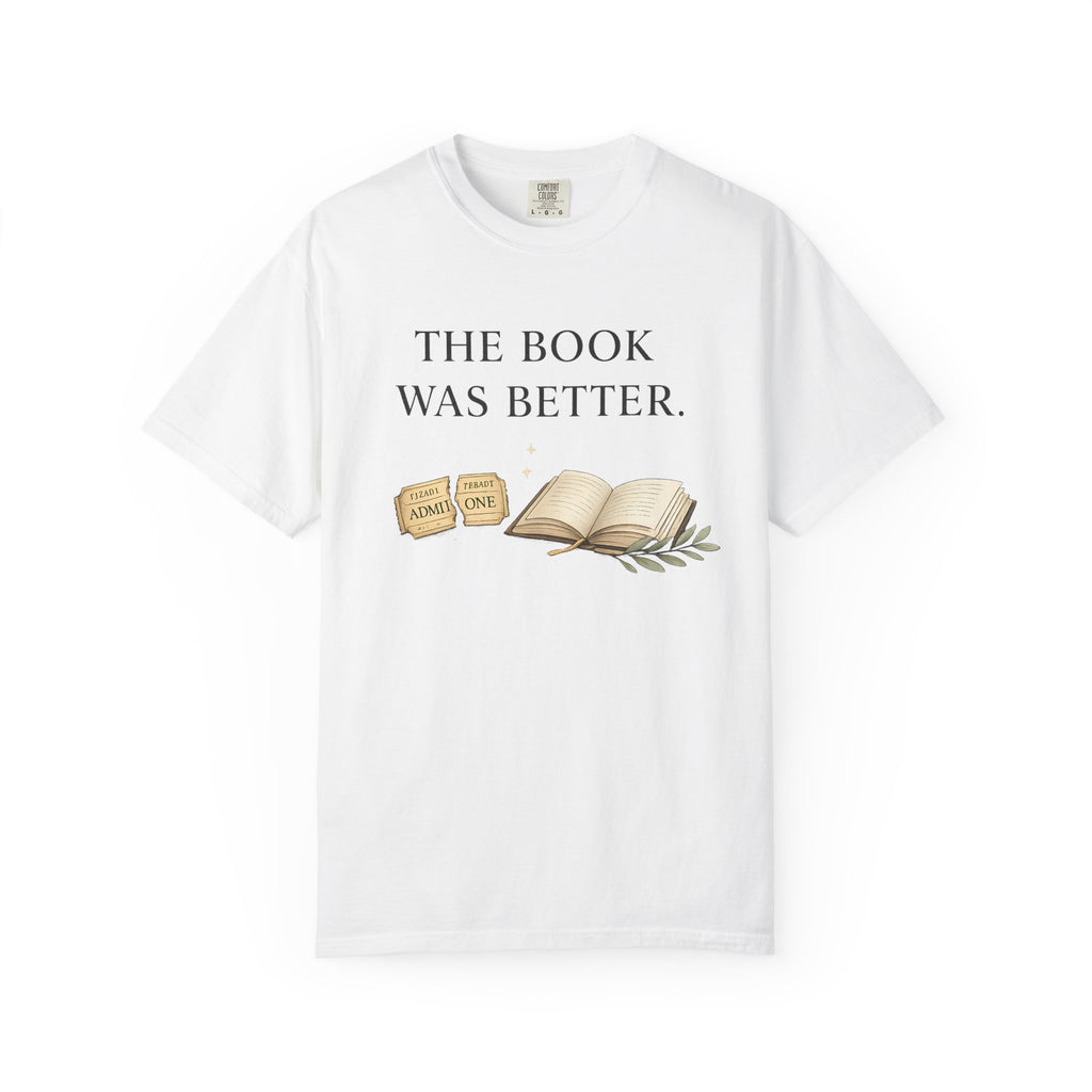 The Book Was Better T-Shirt — Literary Book Lover Tee