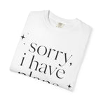 T-Shirt — "sorry, i have plans." Minimalist Casual Tee (The Plans Are Reading)