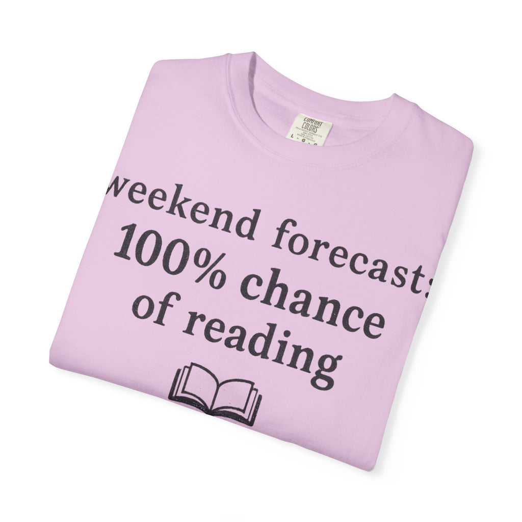 Reading Forecast T-Shirt — “Weekend Forecast: 100% Chance of Reading” Book Lover Tee