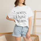 T-Shirt — "sorry, i have plans." Minimalist Casual Tee (The Plans Are Reading)