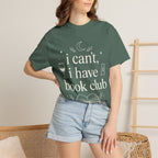 I Can't, I Have Book Club Comfort Colors® T-Shirt