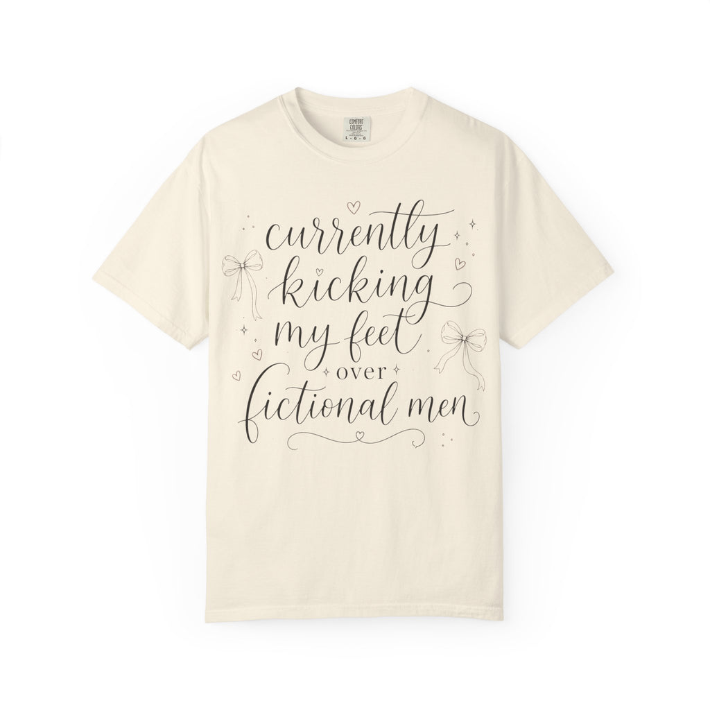 Graphic T-Shirt — “Currently Kicking My Feet Over Fictional Men” Printed Tee for Book Lovers