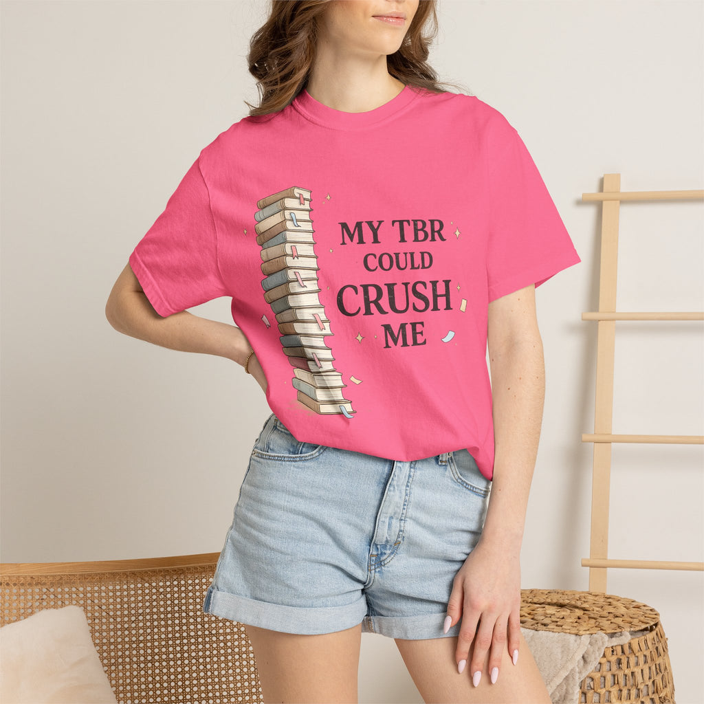 Book Lover T-Shirt — “My TBR Could Crush Me” Graphic Tee