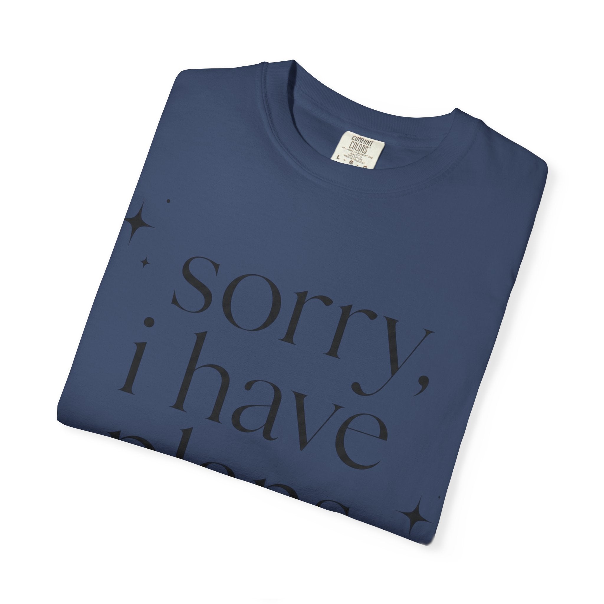 T-Shirt — "sorry, i have plans." Minimalist Casual Tee (The Plans Are Reading)