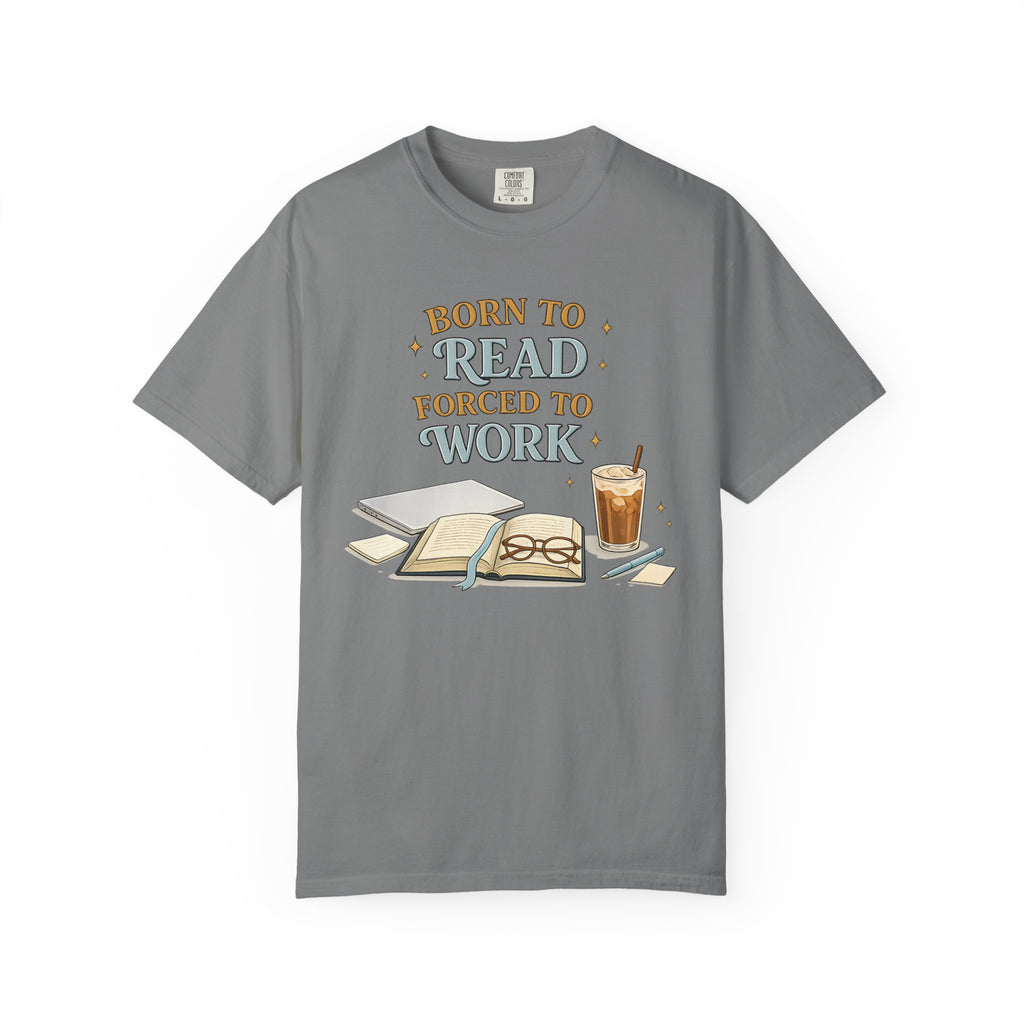 Reading Lover T-Shirt — "Born to Read, Forced to Work" Graphic Tee