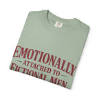 Emotionally Attached to Fictional Men T-Shirt