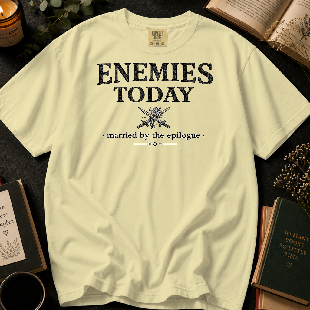 Enemies Today Married By The Epilogue T-Shirt: Enemies To Lovers Trope in Banana - Comfort Colors® T-Shirt