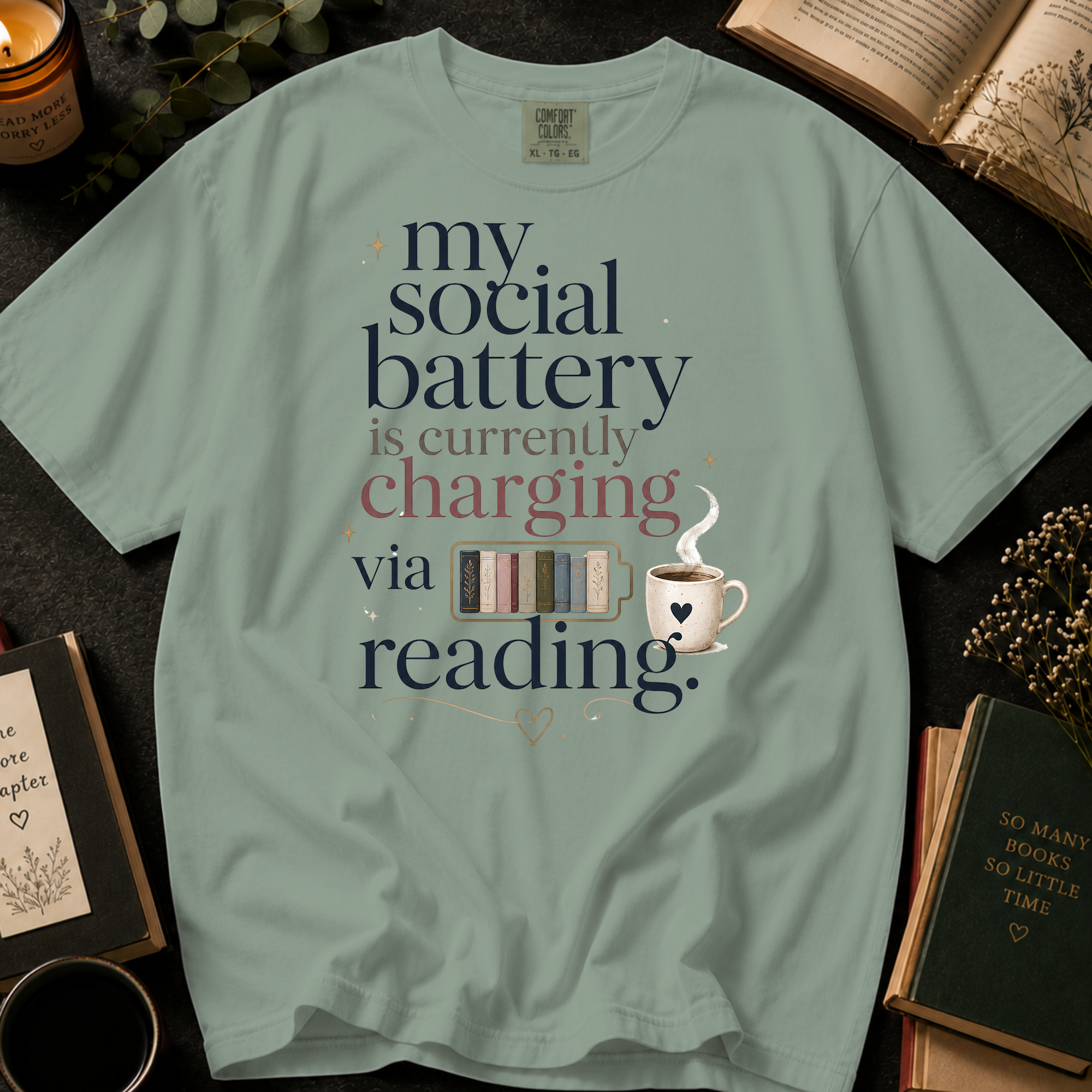 My Social Battery Is Currently Charging Via Reading T-Shirt: Book Lover in Bay - Comfort Colors® T-Shirt