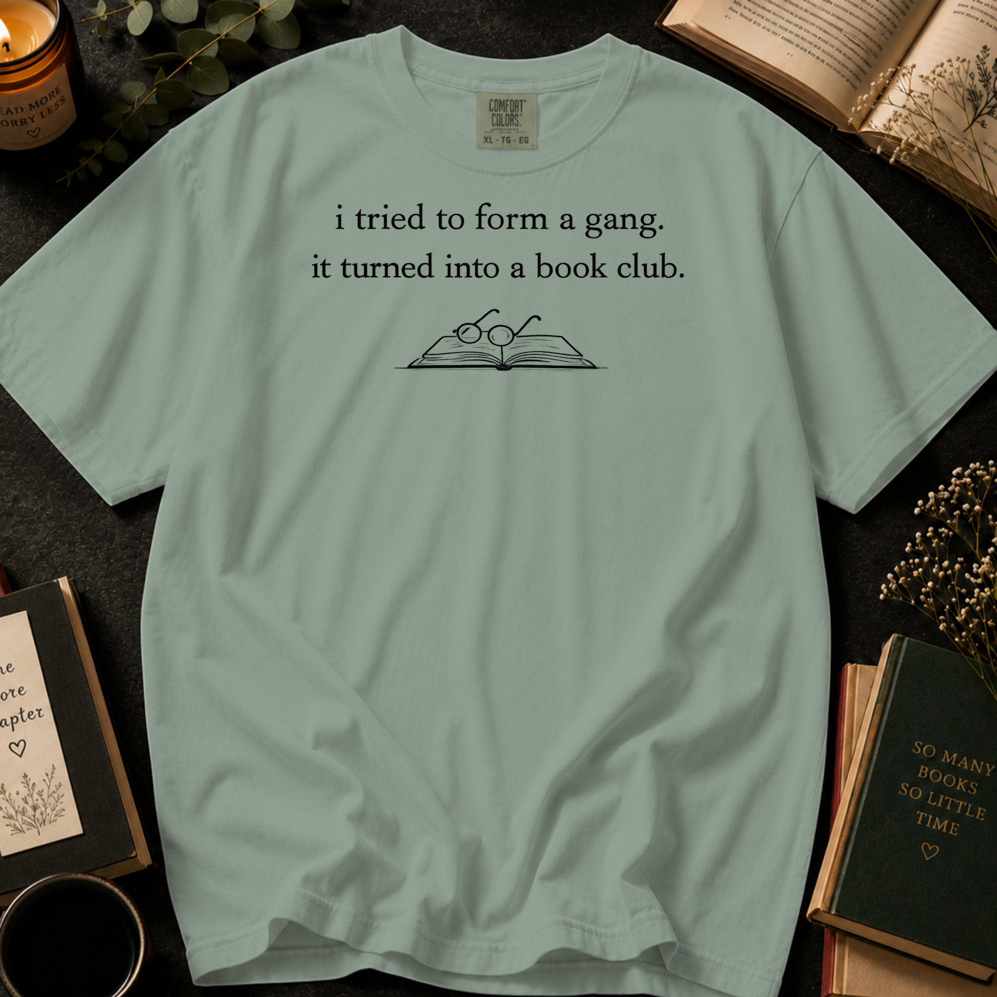 I Tried To Form A Gang T-Shirt: Sketched Book and Glasses in Bay - Comfort Colors® T-Shirt