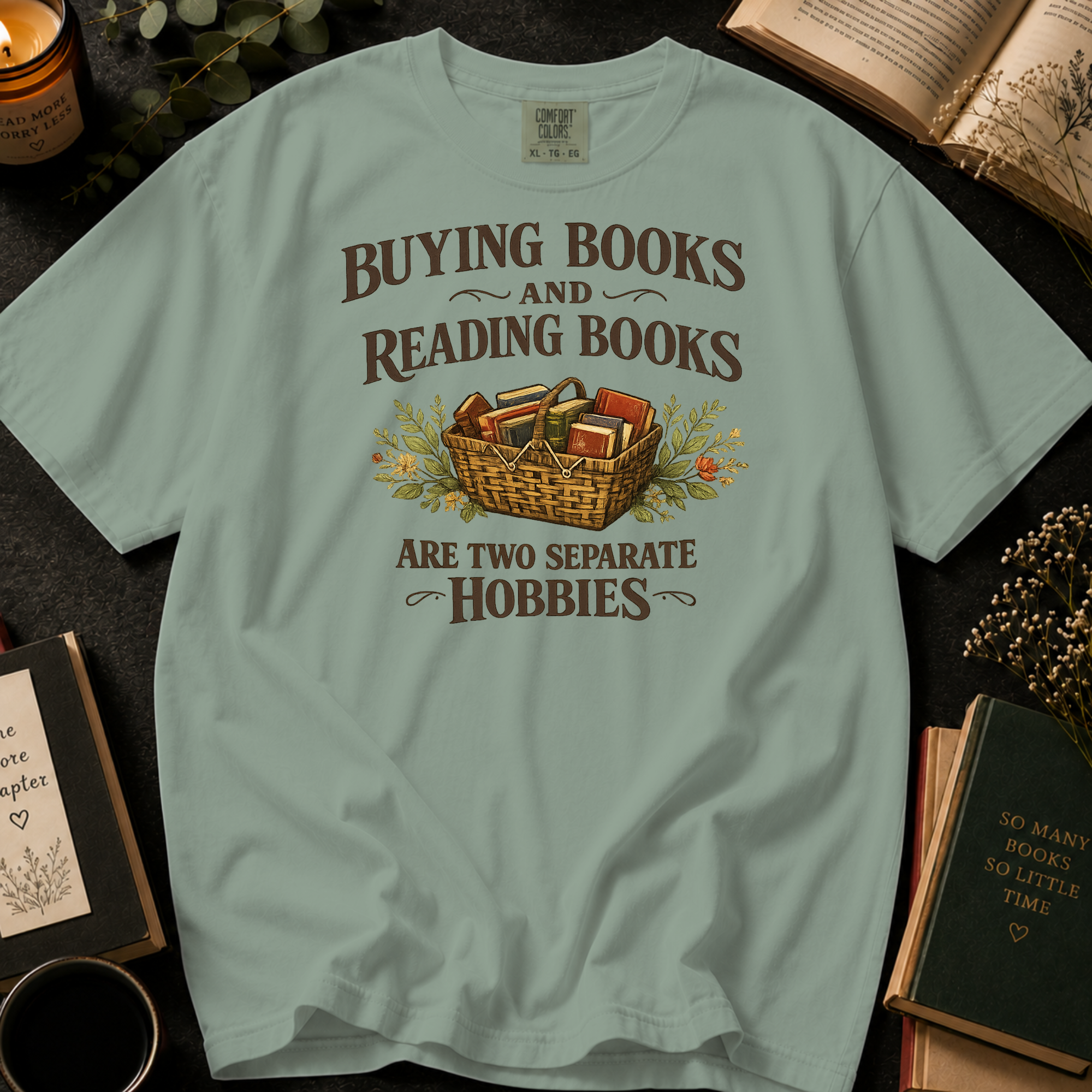 Buying Books and Reading Books Are Two Separate Hobbies T-Shirt: Book Basket in Bay - Comfort Colors® T-Shirt