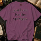 Just Here for the Epilogue T-Shirt: Minimalist Literary Quote in Berry - Comfort Colors® T-Shirt