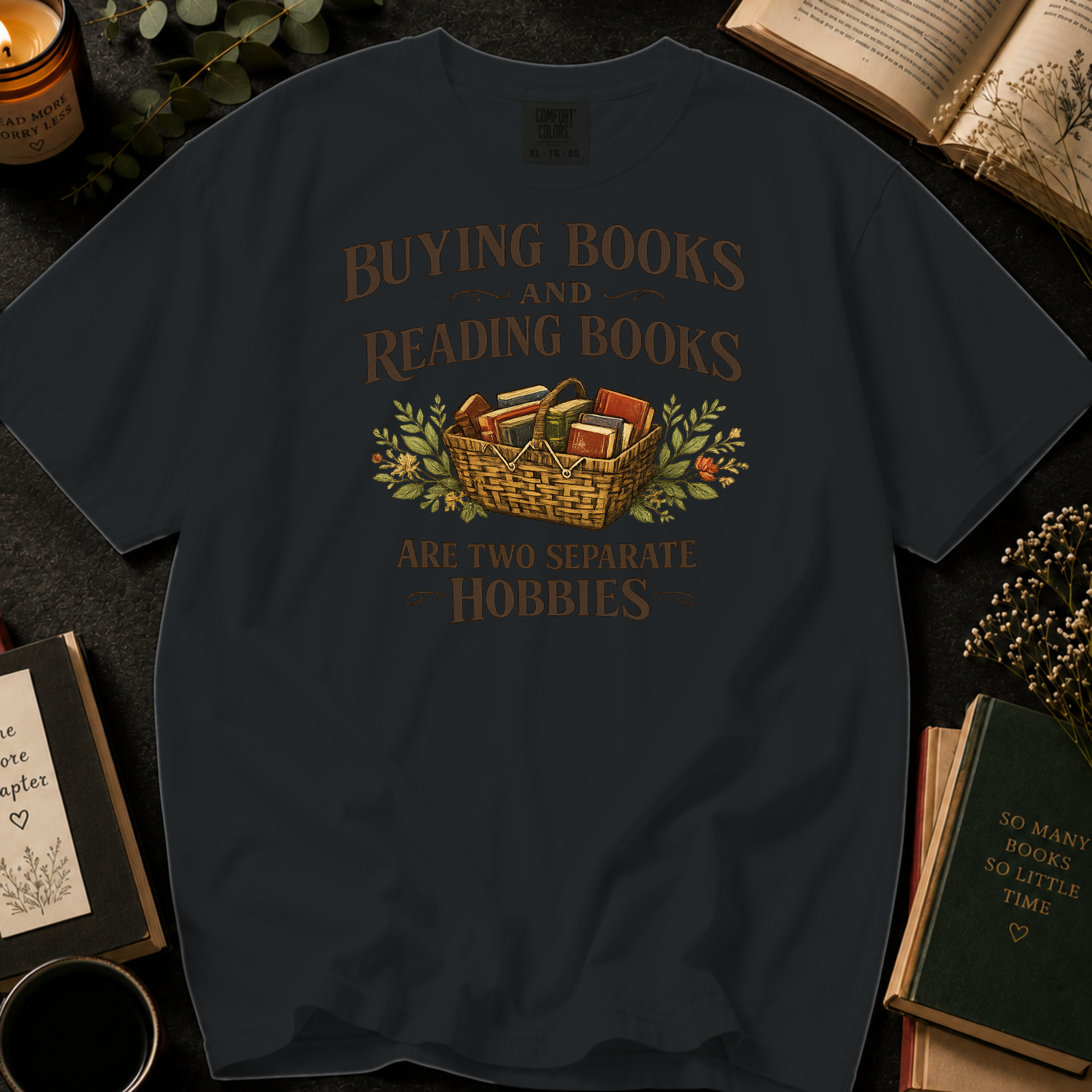 Buying Books and Reading Books Are Two Separate Hobbies T-Shirt: Book Basket in Black - Comfort Colors® T-Shirt