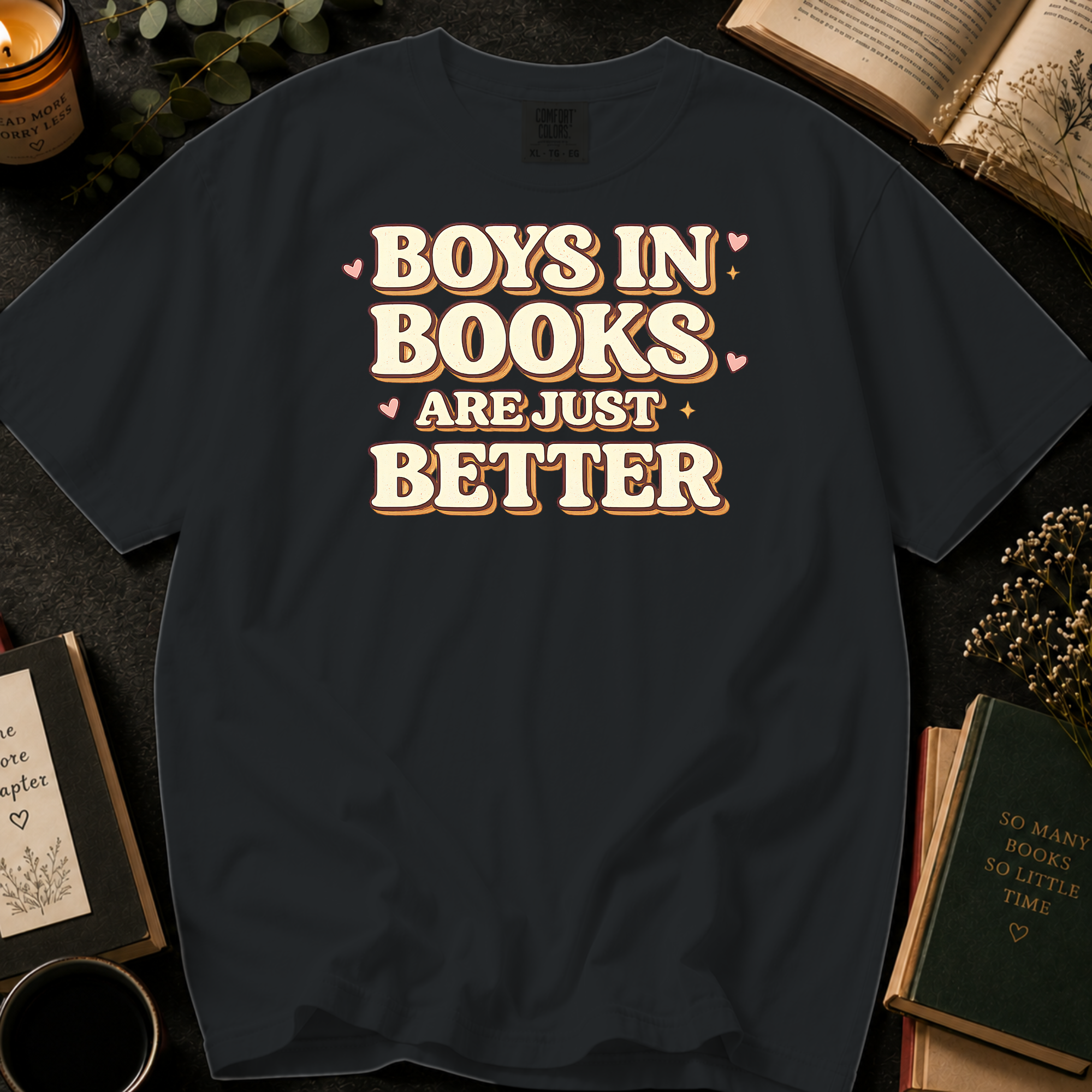 Boys In Books Are Just Better T-Shirt: Retro Bold Type in Black - Comfort Colors® T-Shirt