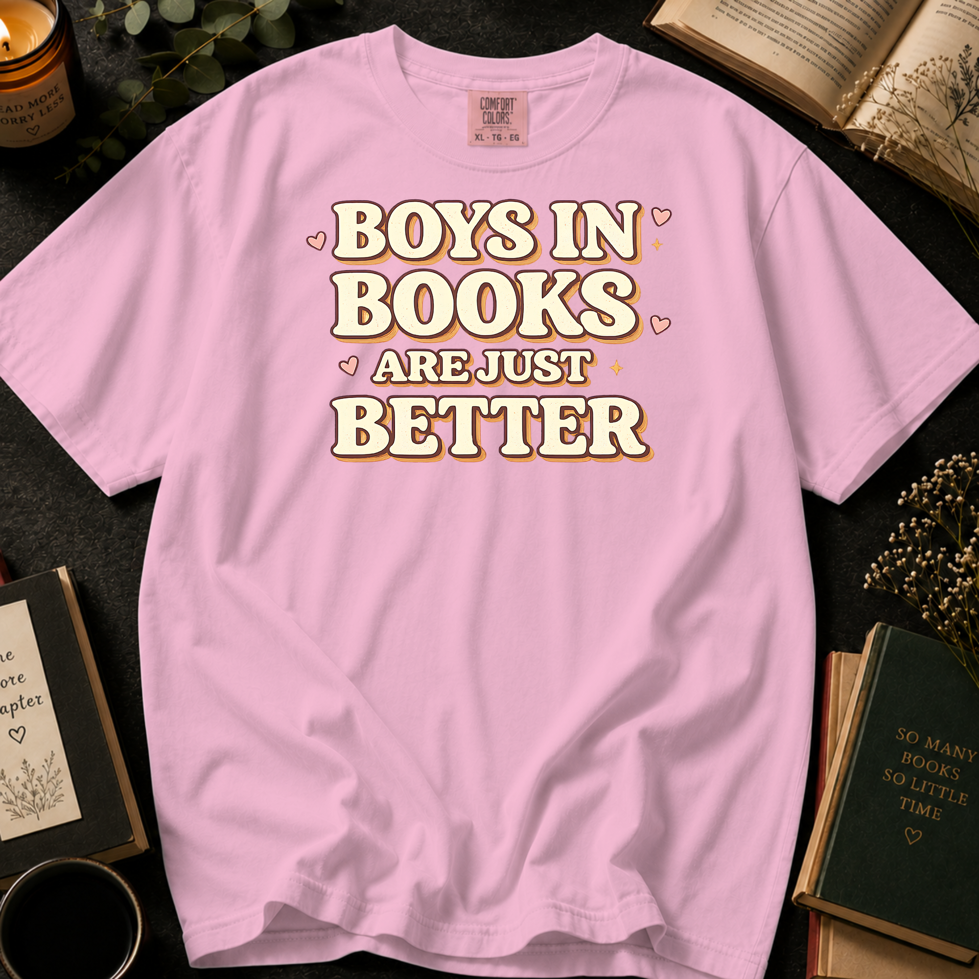 Boys In Books Are Just Better T-Shirt: Retro Bold Type in Blossom - Comfort Colors® T-Shirt