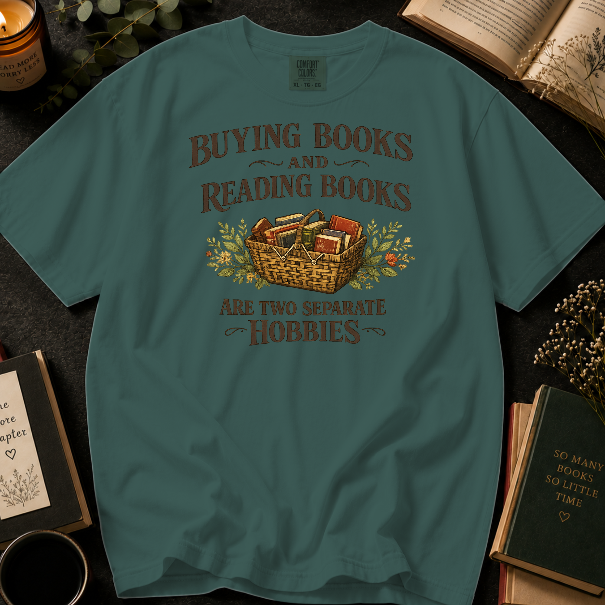 Buying Books and Reading Books Are Two Separate Hobbies T-Shirt: Book Basket in Blue Spruce - Comfort Colors® T-Shirt