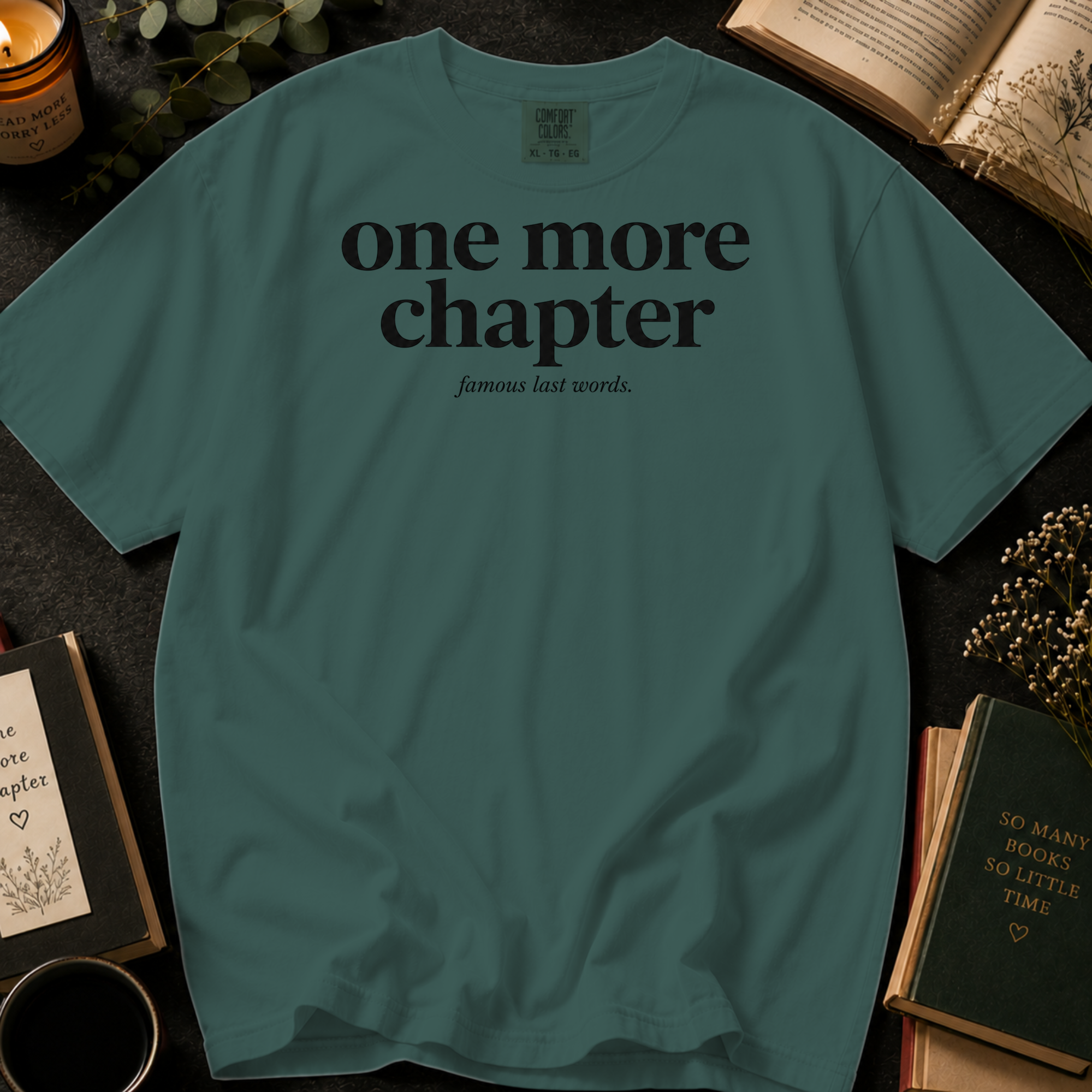 One More Chapter T-Shirt: Famous Last Words Book Lover in Blue Spruce - Comfort Colors® T-Shirt