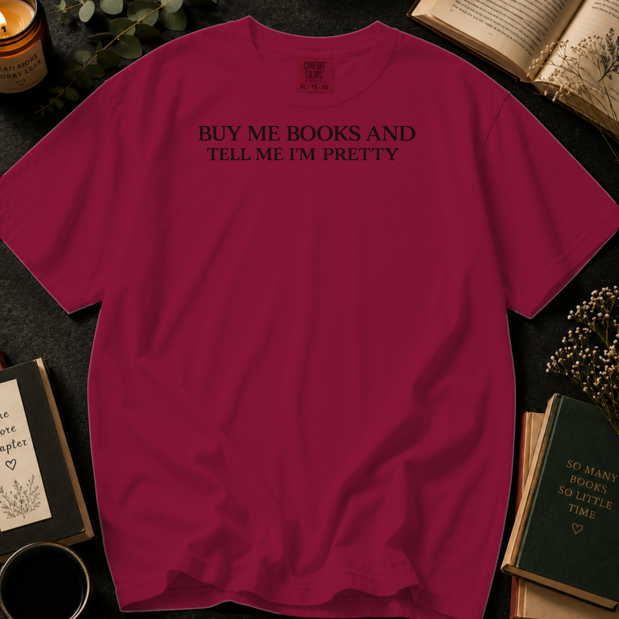 Buy Me Books and Tell Me I'm Pretty T-Shirt: Minimalist Text in Brick - Comfort Colors® T-Shirt