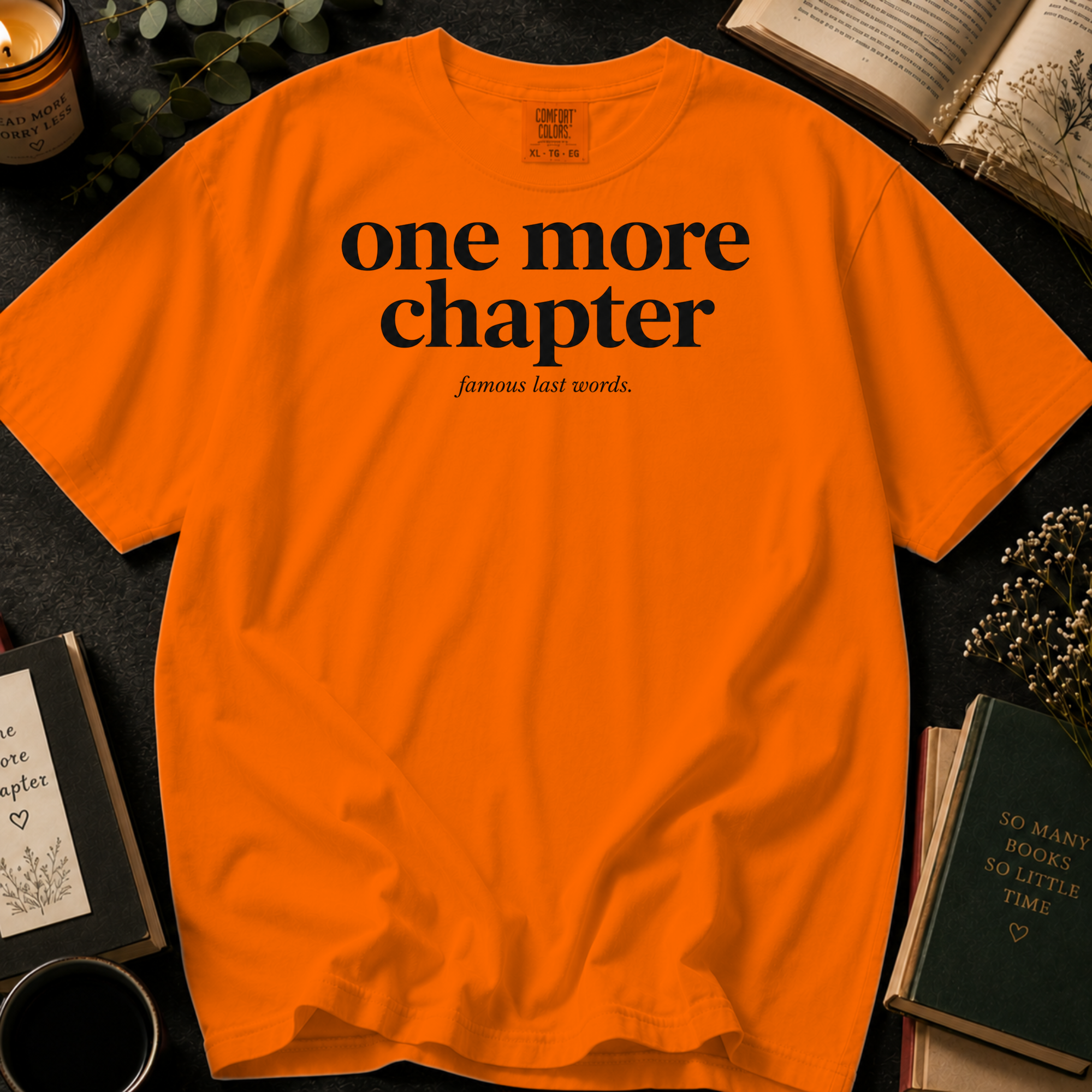 One More Chapter T-Shirt: Famous Last Words Book Lover in Burnt Orange - Comfort Colors® T-Shirt