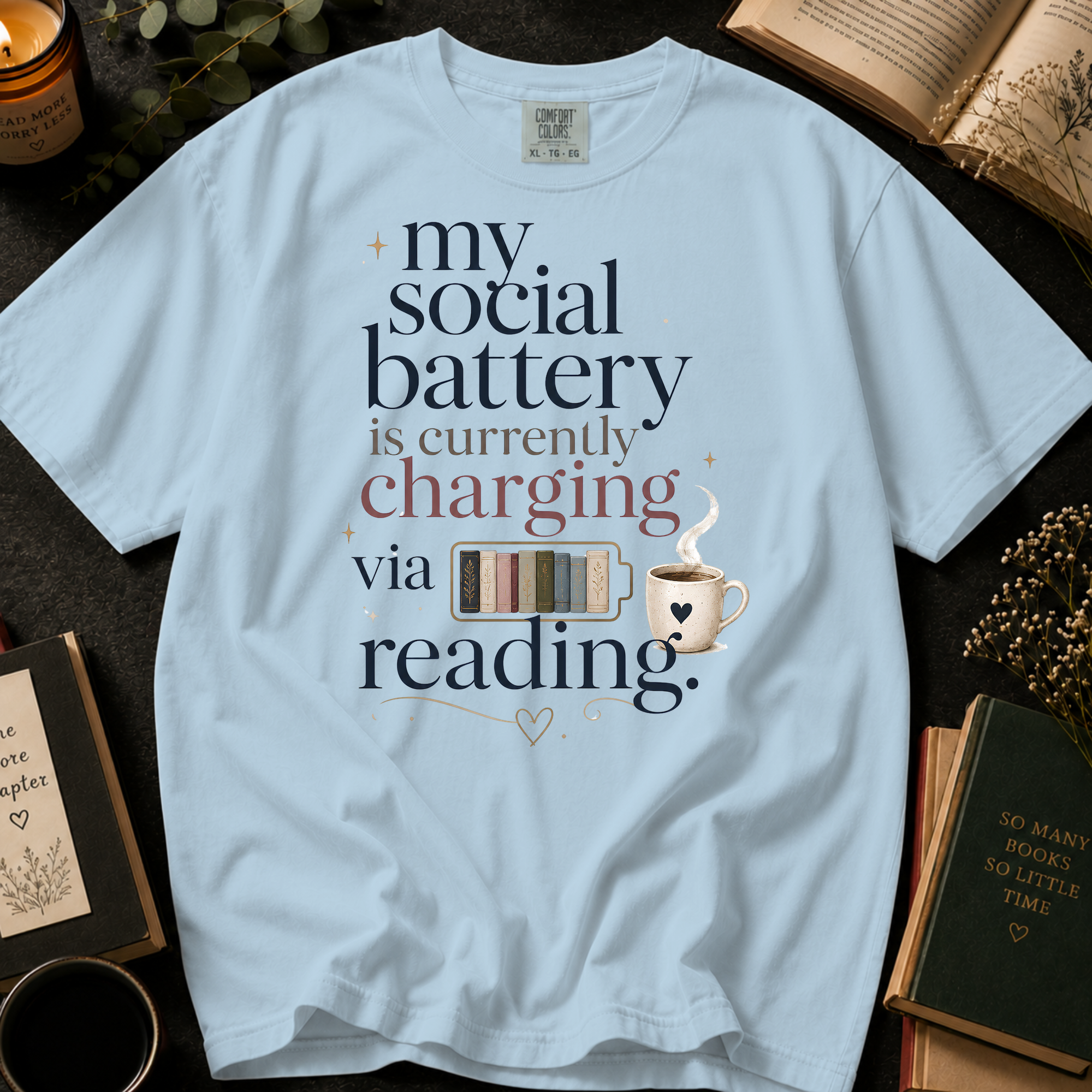 My Social Battery Is Currently Charging Via Reading T-Shirt: Book Lover in Chambray - Comfort Colors® T-Shirt