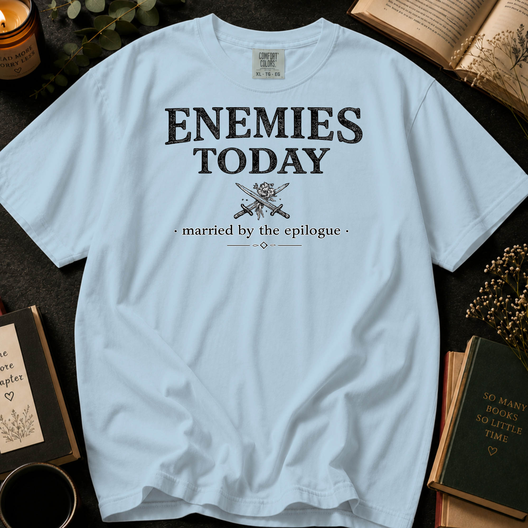 Enemies Today Married By The Epilogue T-Shirt: Enemies To Lovers Trope in Chambray - Comfort Colors® T-Shirt