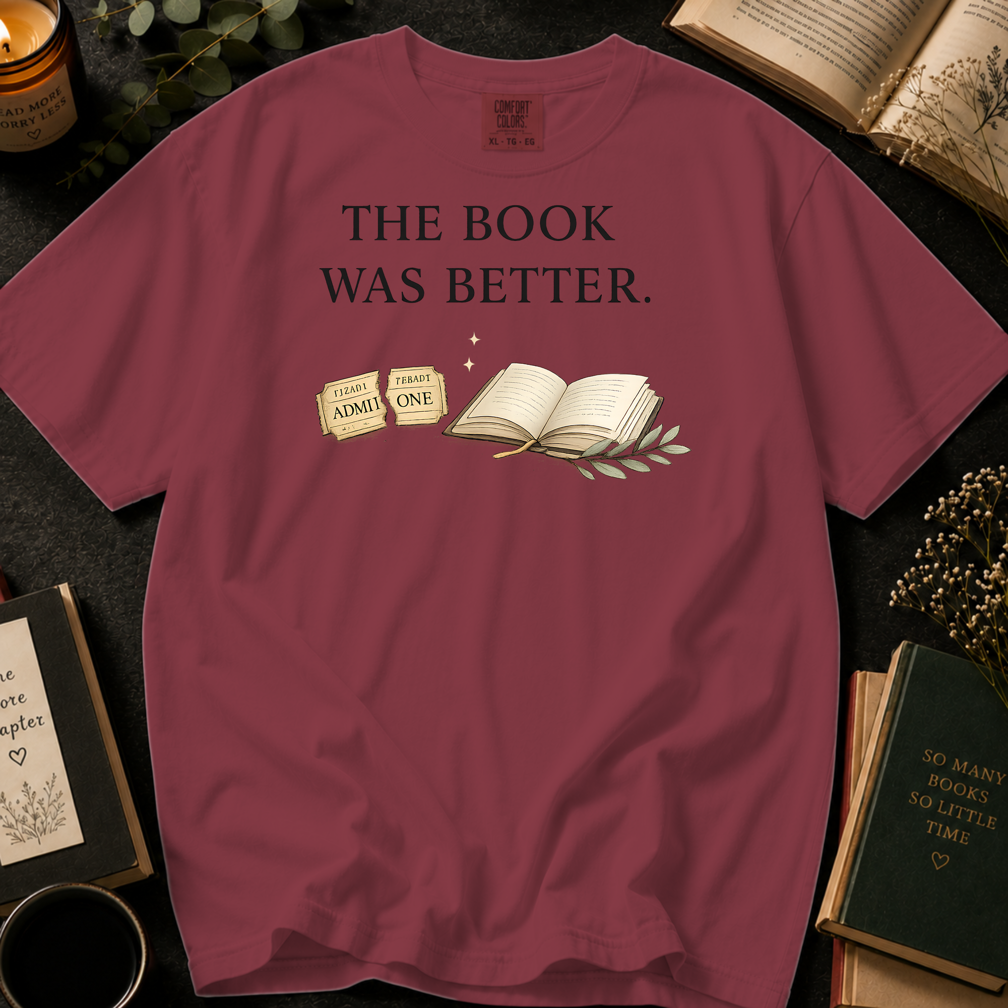 The Book Was Better T-Shirt: Movie Ticket in Chili - Comfort Colors® T-Shirt
