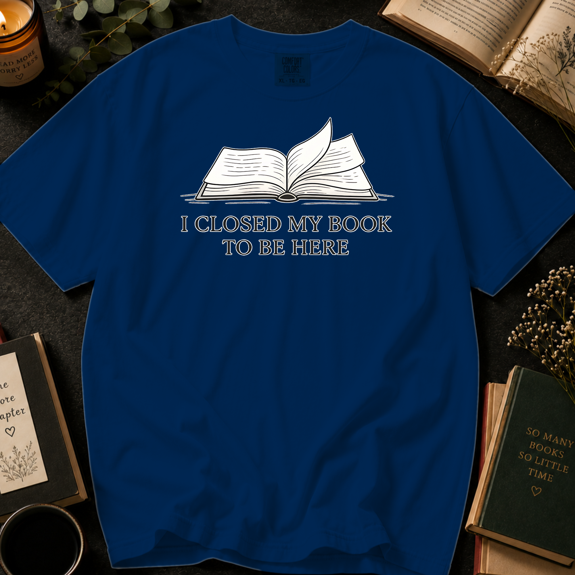 I Closed My Book To Be Here T-Shirt: Open Book in China Blue - Comfort Colors® T-Shirt
