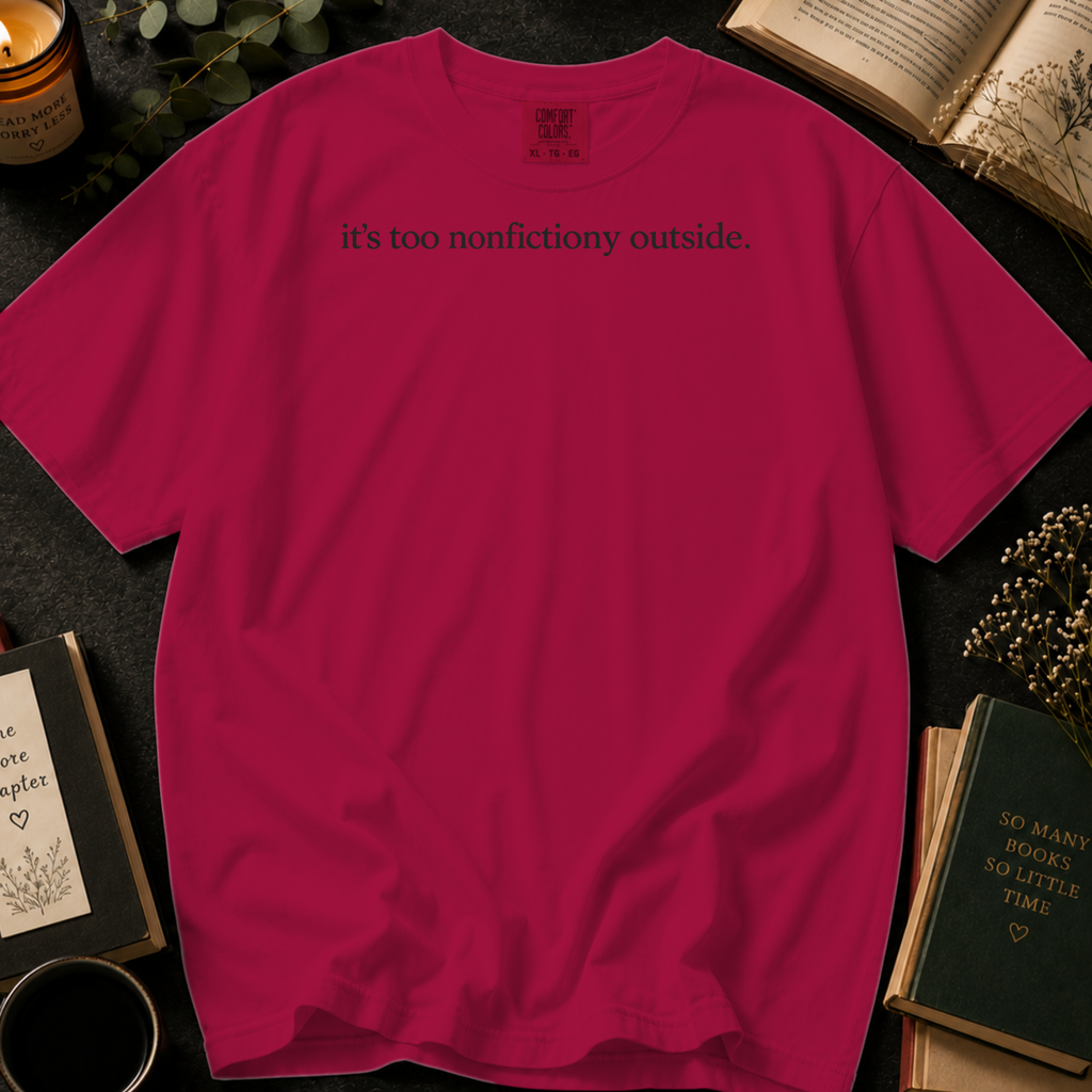 It's Too Nonfictiony Outside T-Shirt: Minimalist Book Lover in Crimson - Comfort Colors® T-Shirt