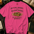 Buying Books and Reading Books Are Two Separate Hobbies T-Shirt: Book Basket in Crunchberry - Comfort Colors® T-Shirt