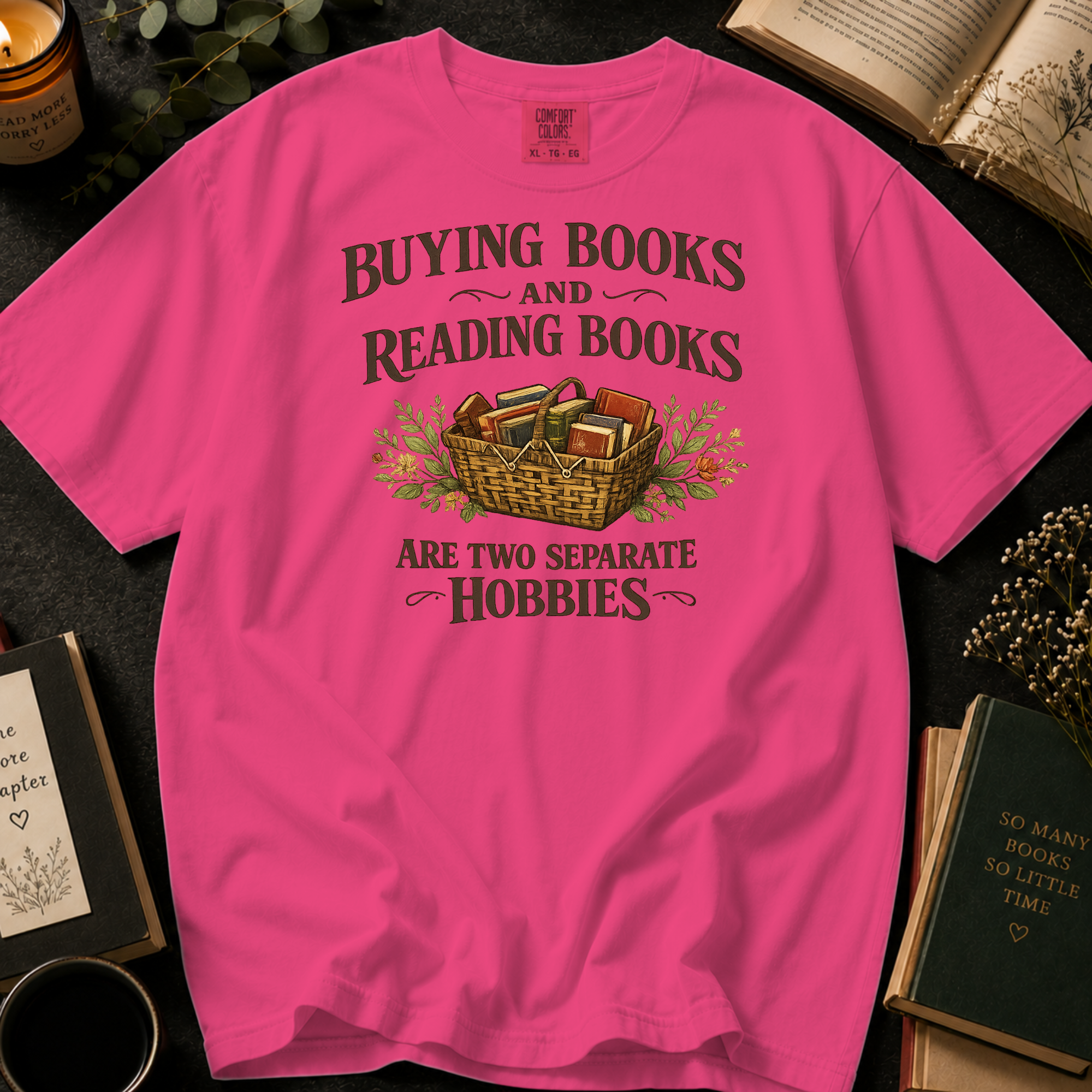 Buying Books and Reading Books Are Two Separate Hobbies T-Shirt: Book Basket in Crunchberry - Comfort Colors® T-Shirt