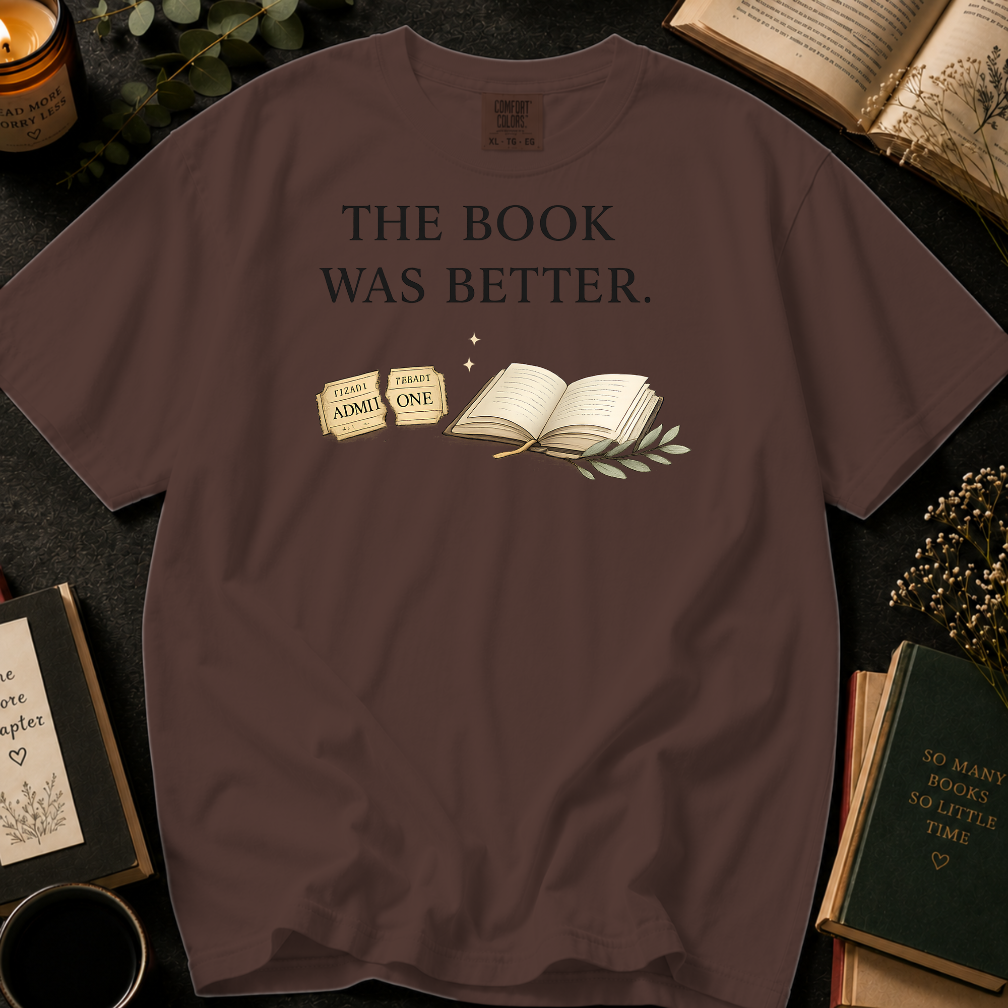 The Book Was Better T-Shirt: Movie Ticket in Espresso - Comfort Colors® T-Shirt