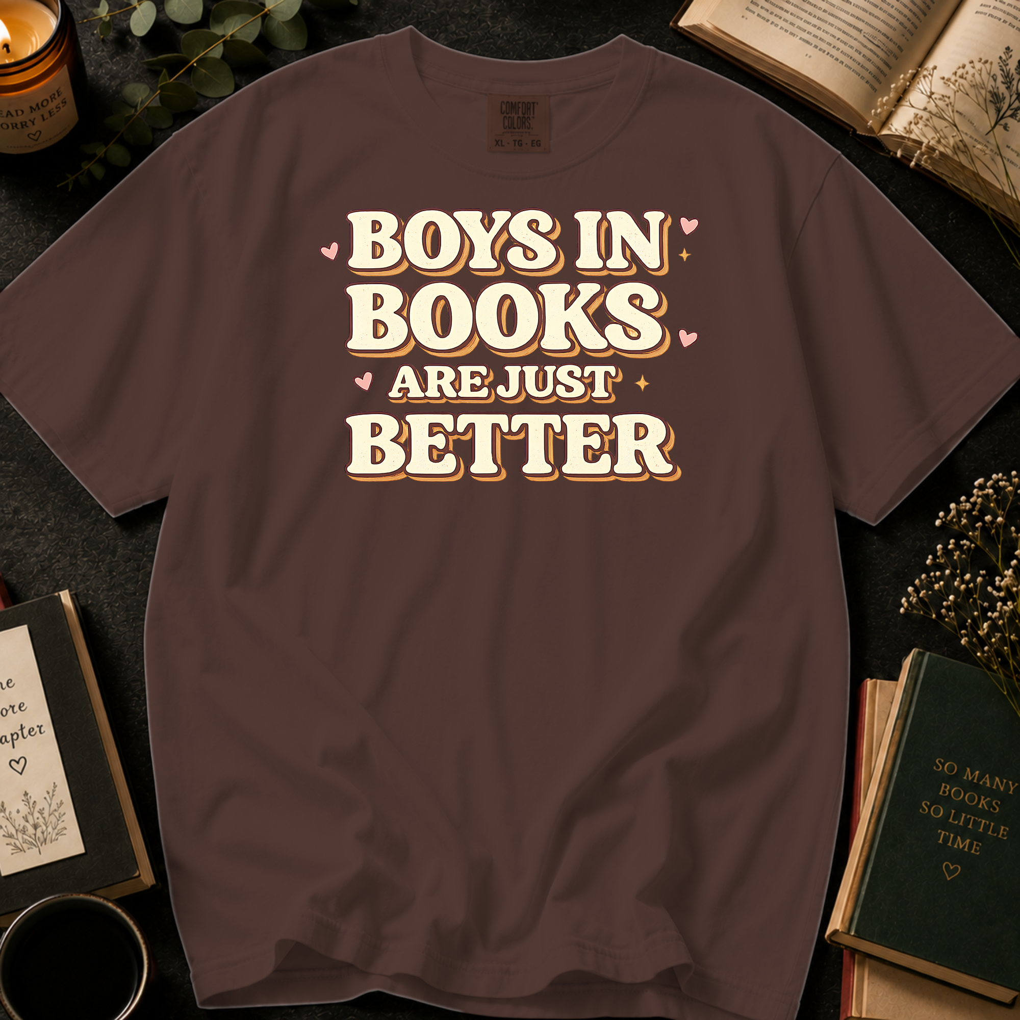 Boys In Books Are Just Better T-Shirt: Retro Bold Type in Espresso - Comfort Colors® T-Shirt