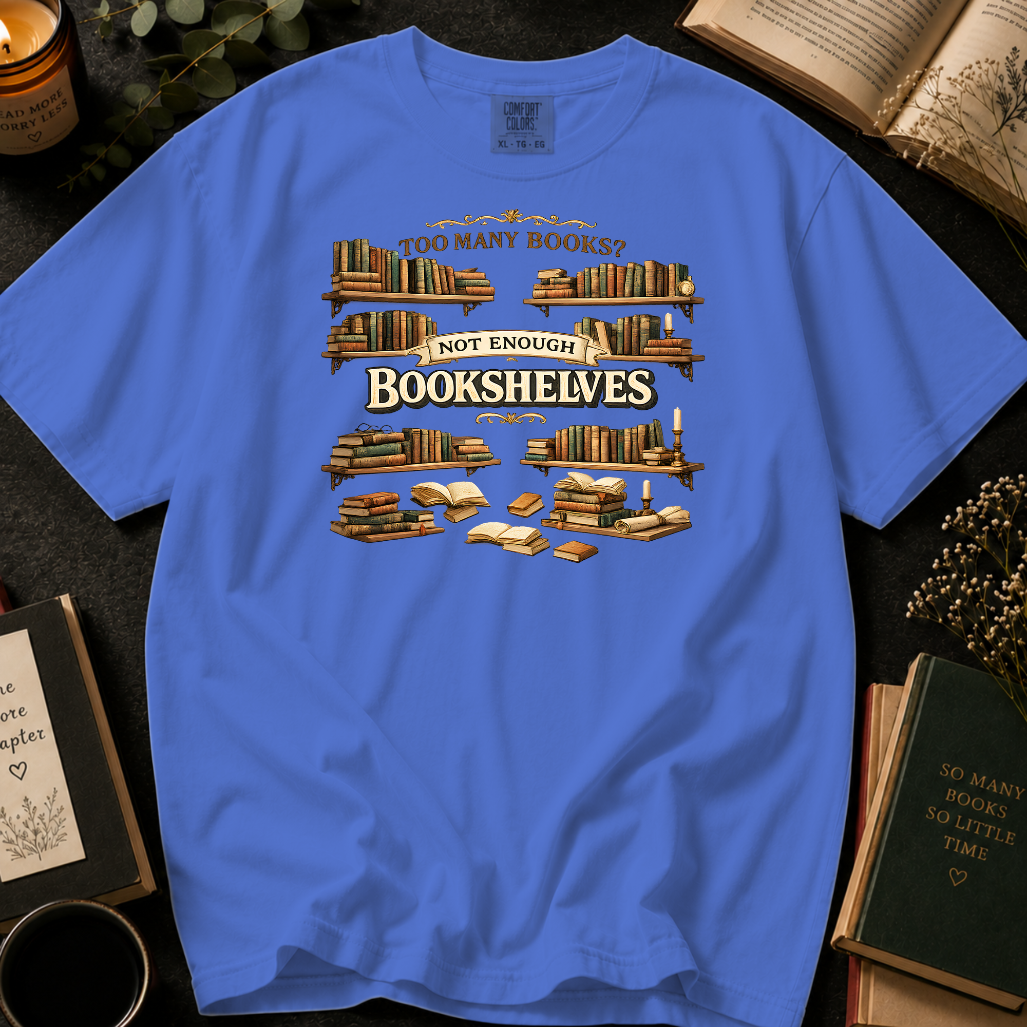 Too Many Books? Not Enough Bookshelves T-Shirt: Vintage Library in Flo Blue - Comfort Colors® T-Shirt