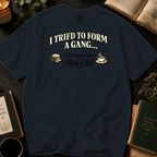 I Tried To Form A Gang T-Shirt: Bold Retro Book and Teacup in Graphite - Comfort Colors® T-Shirt
