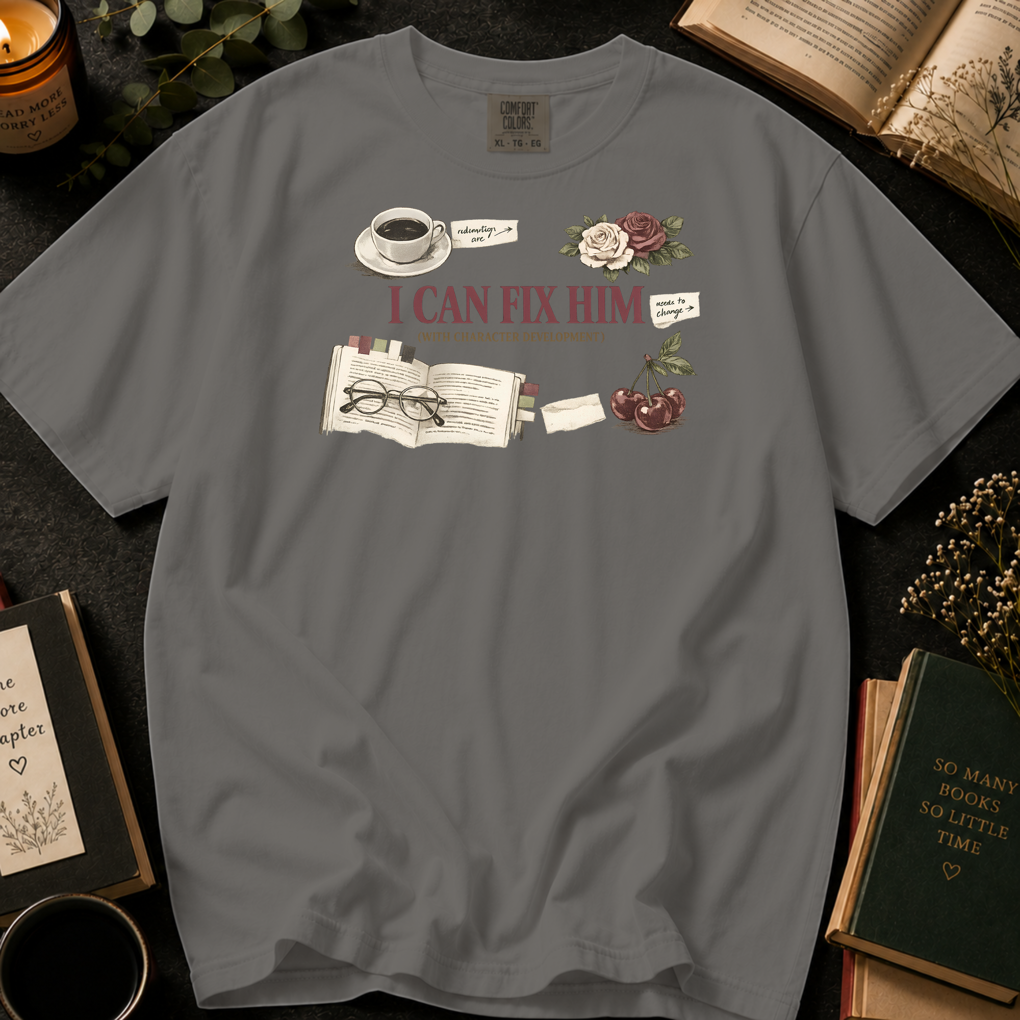 I Can Fix Him T-Shirt: With Character Development Vintage in Grey - Comfort Colors® T-Shirt