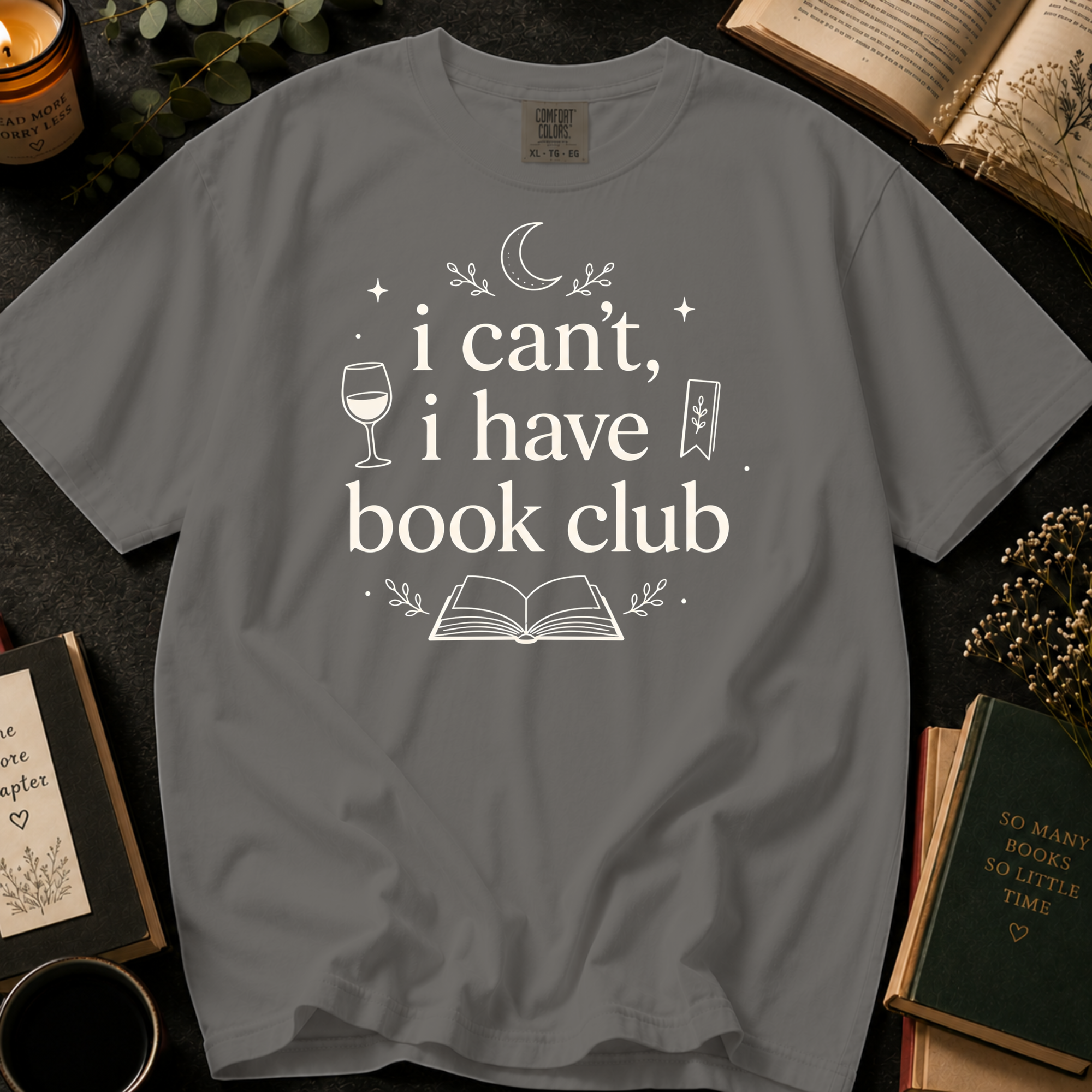 I Can't, I Have Book Club T-Shirt: Wine and Reading in Grey - Comfort Colors® T-Shirt