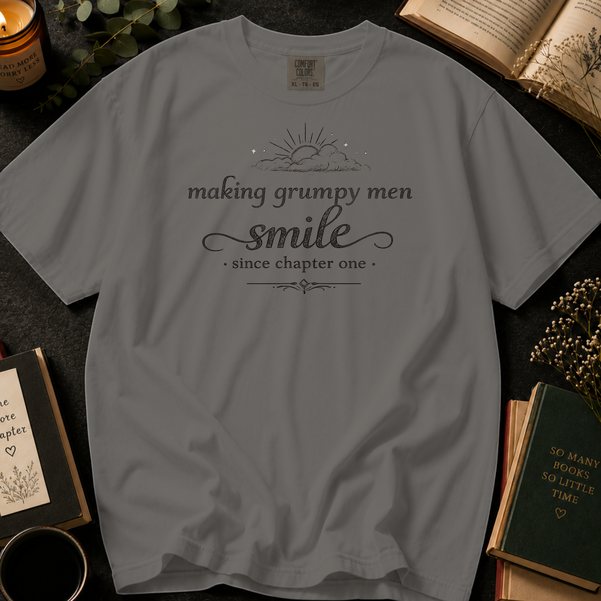 Making Grumpy Men Smile Since Chapter One T-Shirt: Vintage Script Book Lover in Grey - Comfort Colors® T-Shirt