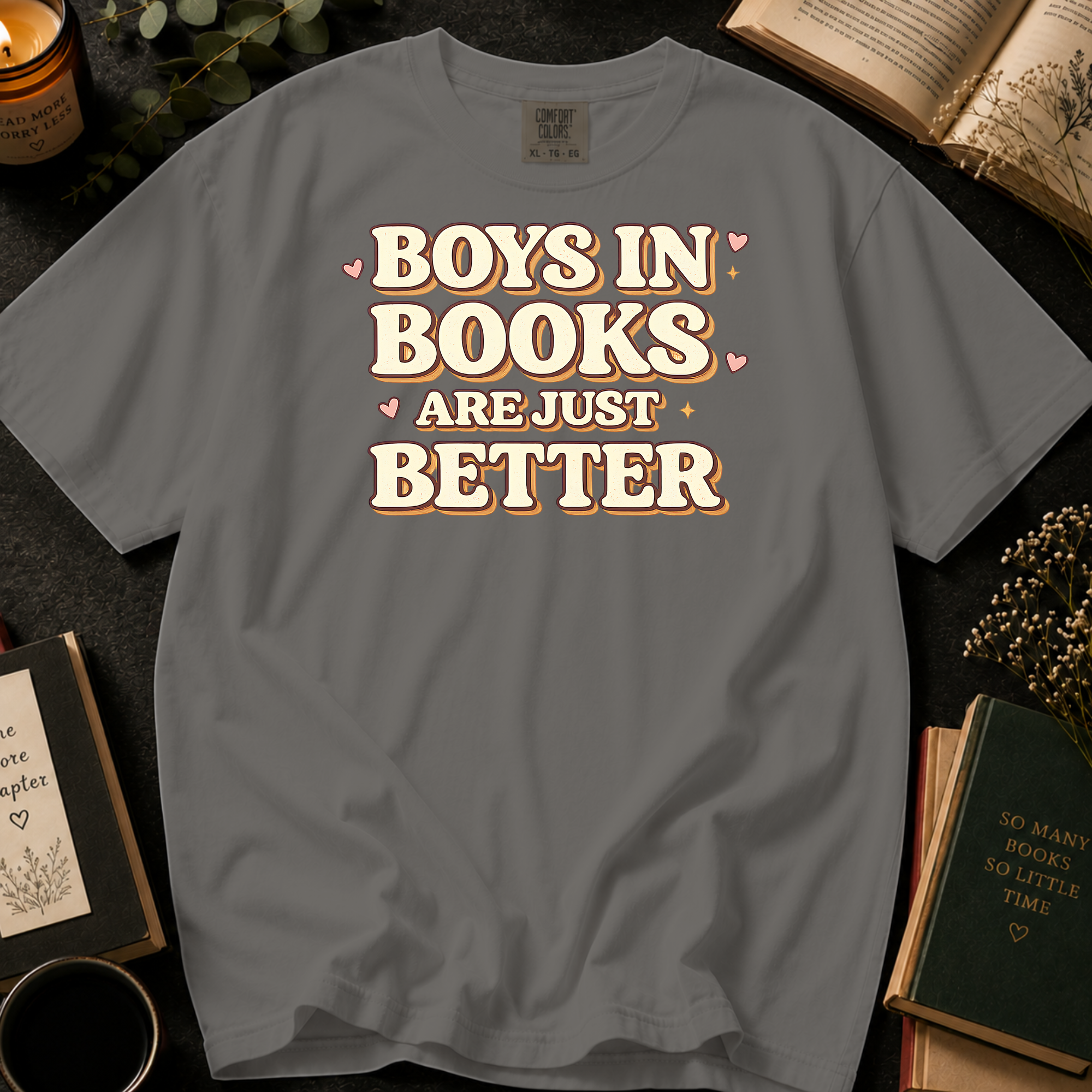 Boys In Books Are Just Better T-Shirt: Retro Bold Type in Grey - Comfort Colors® T-Shirt