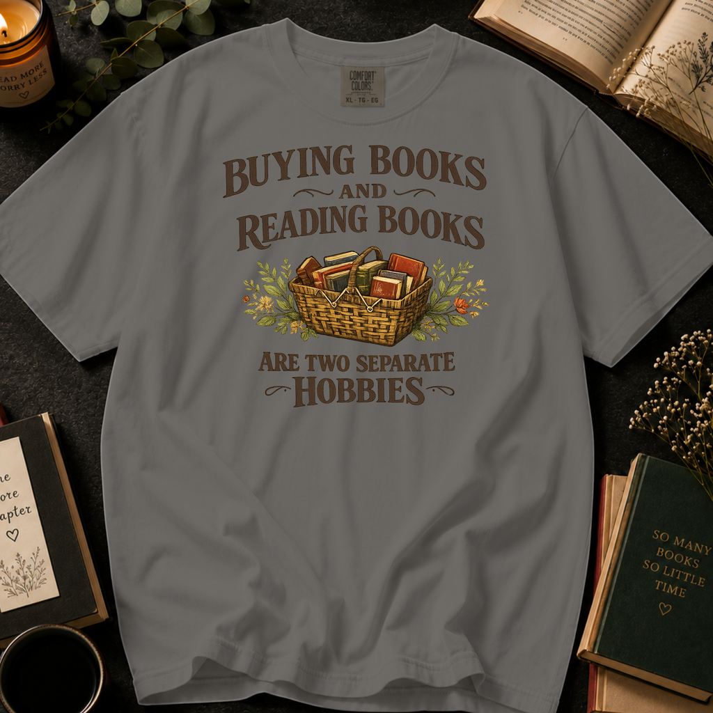 Buying Books and Reading Books Are Two Separate Hobbies T-Shirt: Book Basket in Grey - Comfort Colors® T-Shirt