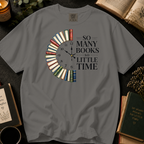 So Many Books, So Little Time T-Shirt: Book Clock in Grey - Comfort Colors® T-Shirt