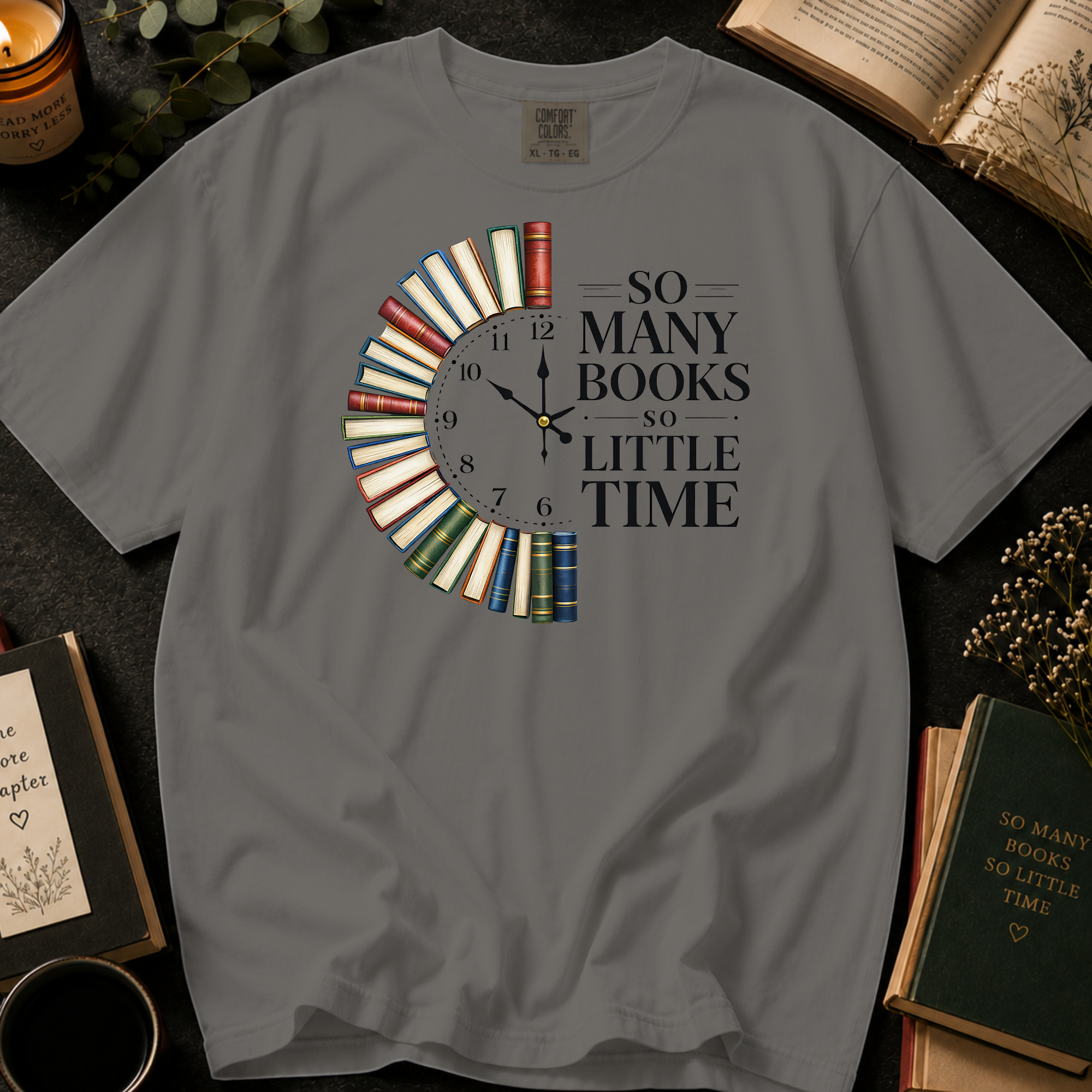 So Many Books, So Little Time T-Shirt: Book Clock in Grey - Comfort Colors® T-Shirt