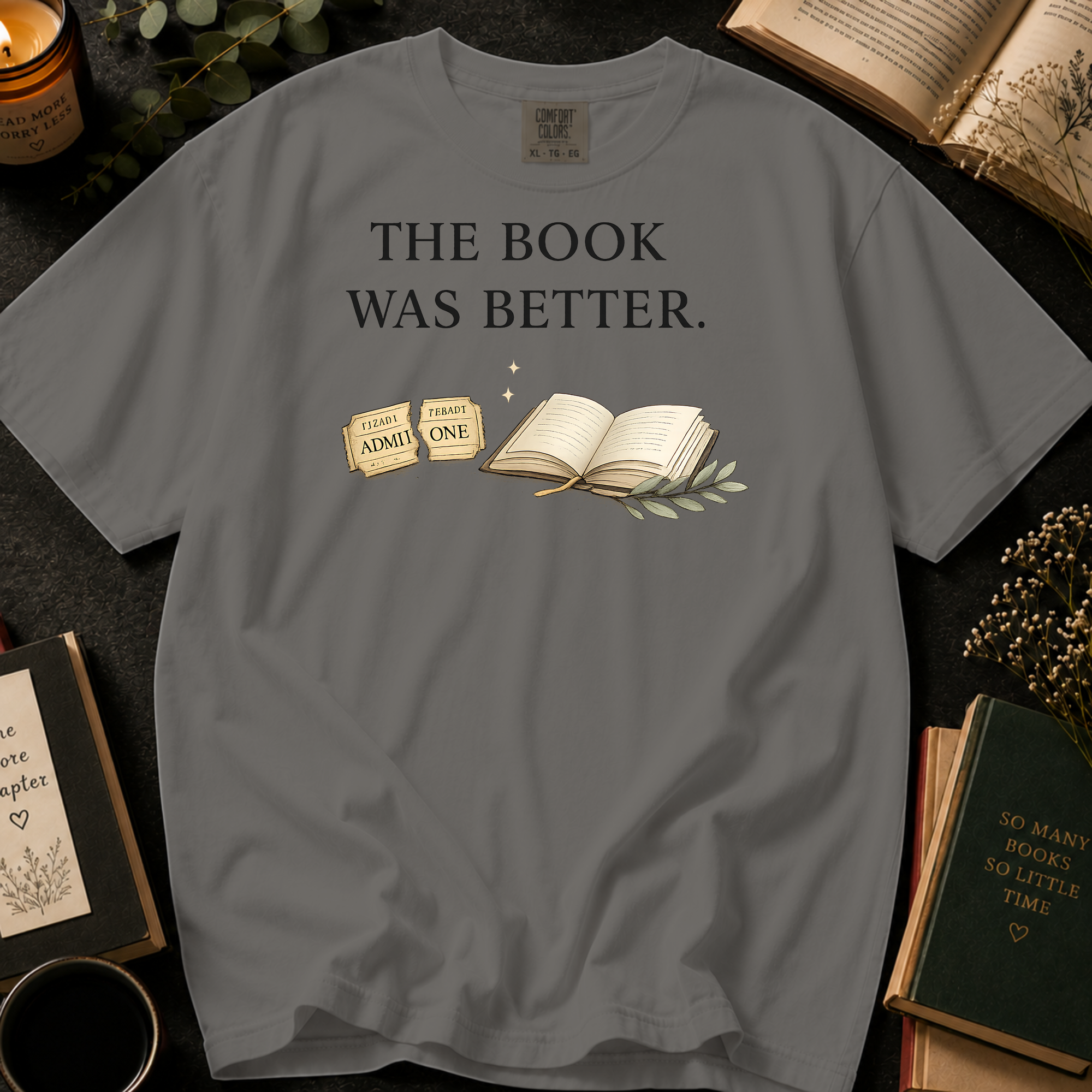 The Book Was Better T-Shirt: Movie Ticket in Grey - Comfort Colors® T-Shirt