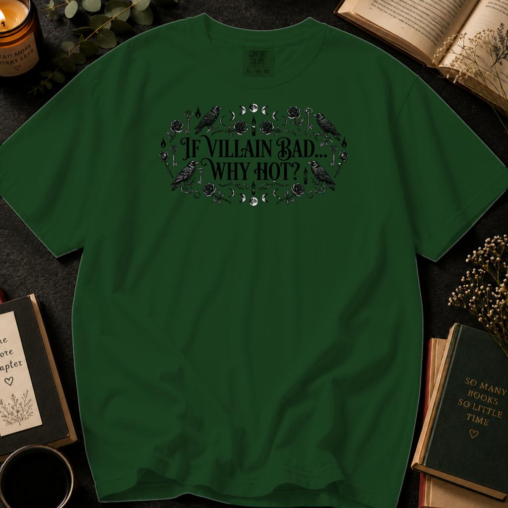 If Villain Bad Why Hot T-Shirt: Gothic Raven and Rose in Hemp - Comfort Colors® T-Shirt